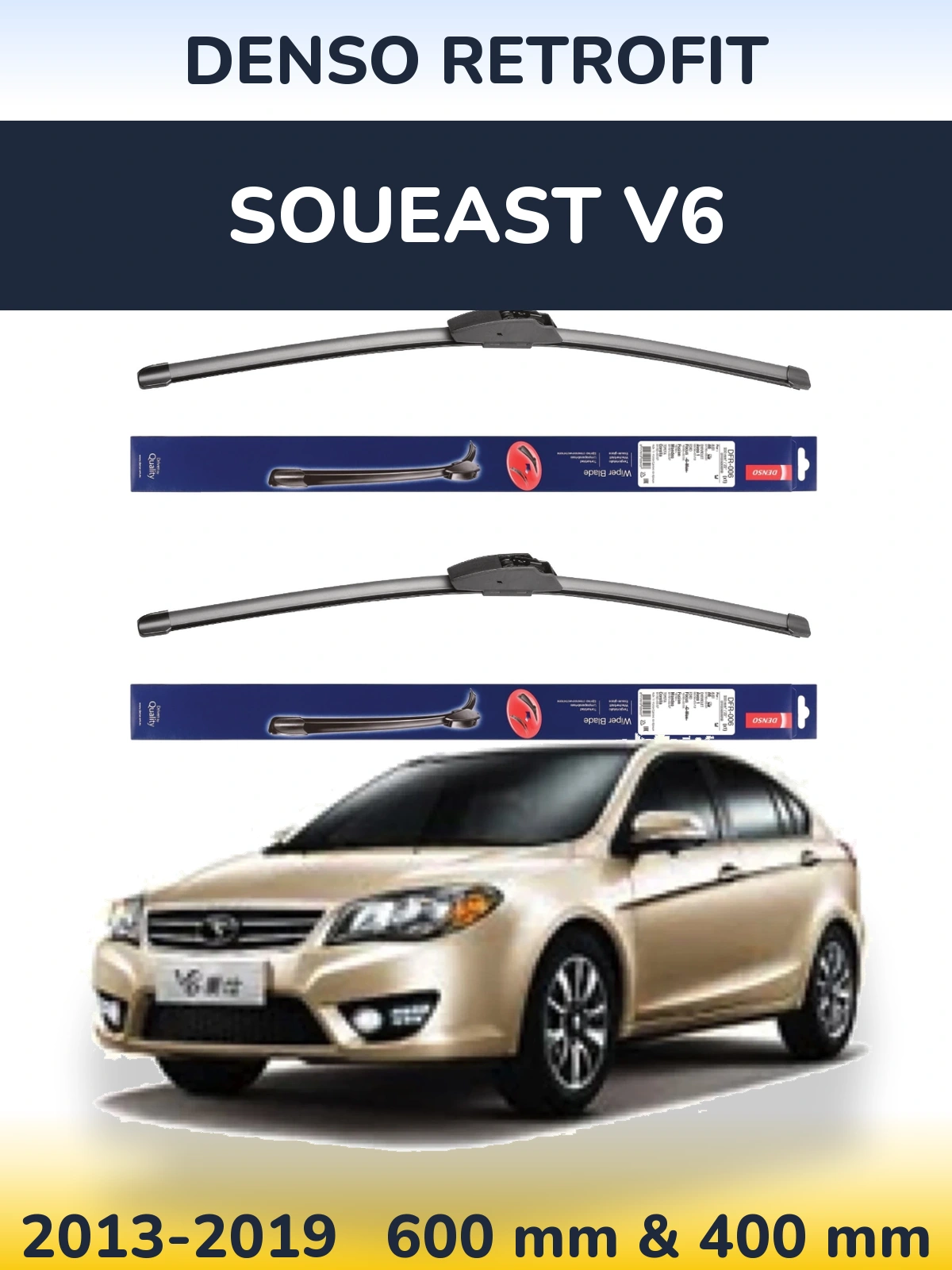 Ștergătoare Denso Retrofit pentru Soueast V6
