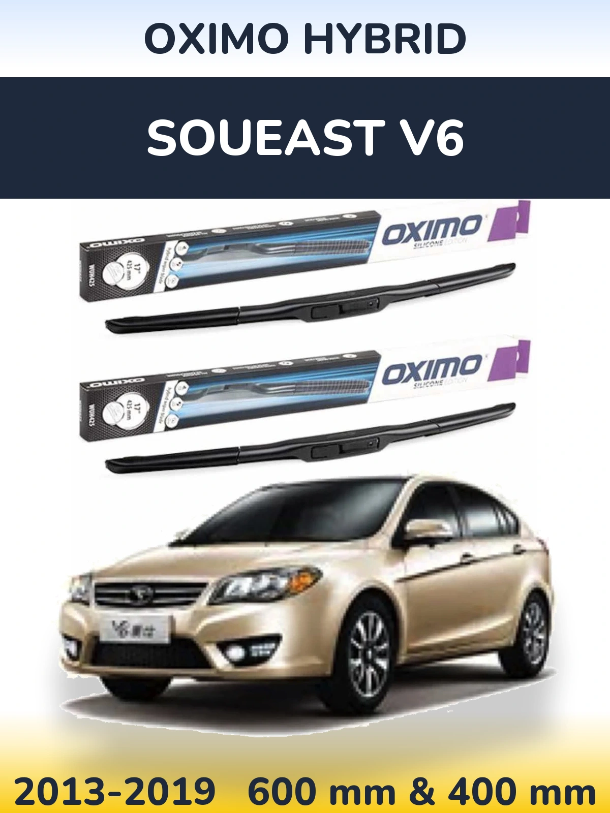 Ștergătoare Oximo Hybrid pentru Soueast V6