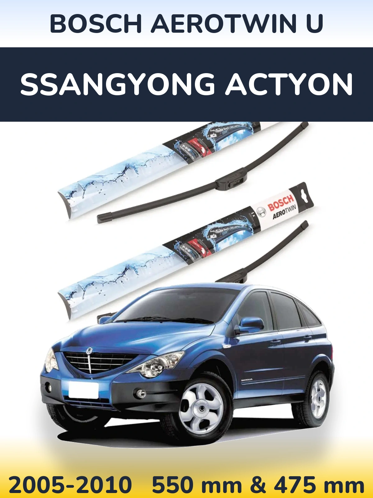 Ștergătoare BOSCH AeroTwin U pentru SsangYong Actyon