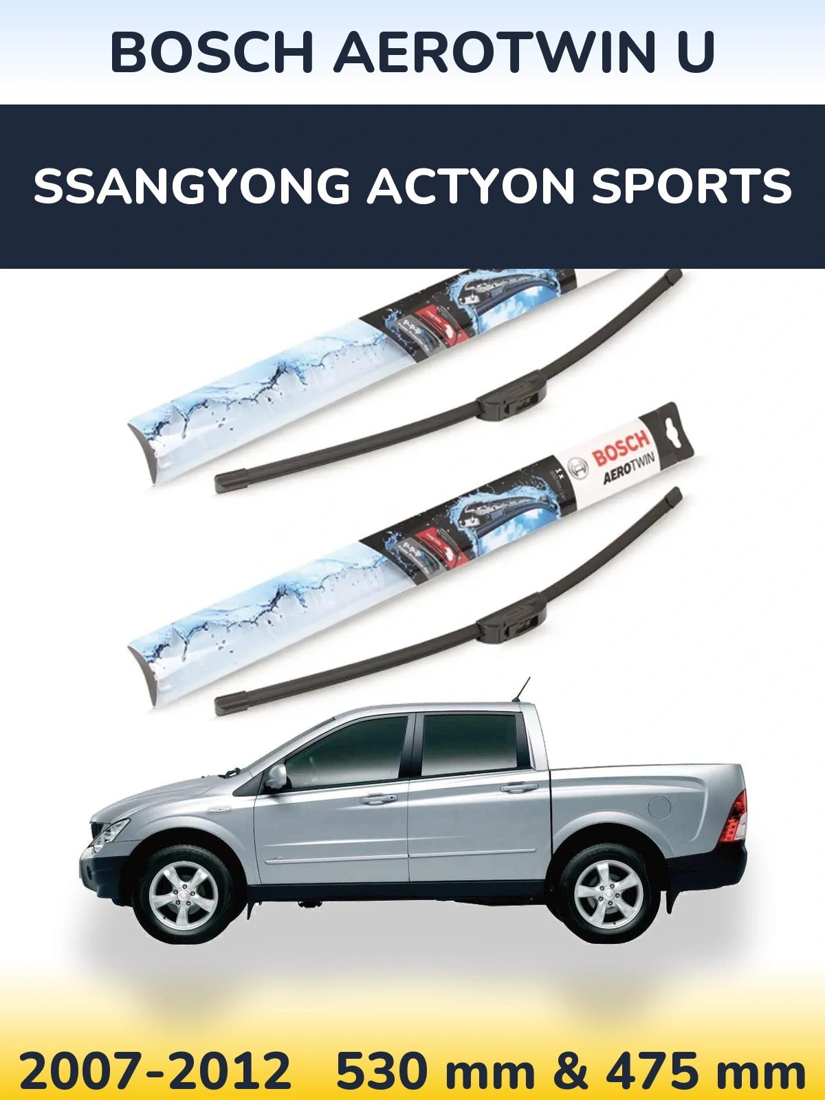Ștergătoare BOSCH AeroTwin U pentru SsangYong Actyon Sports