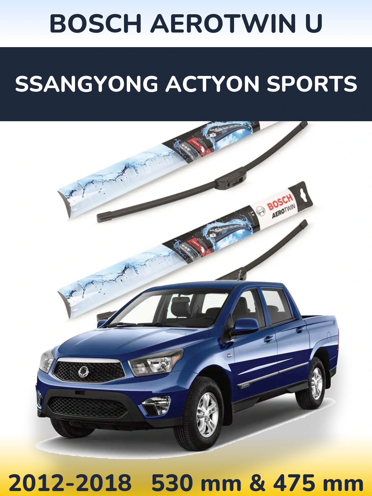 Ștergătoare BOSCH AeroTwin U pentru SsangYong Actyon Sports