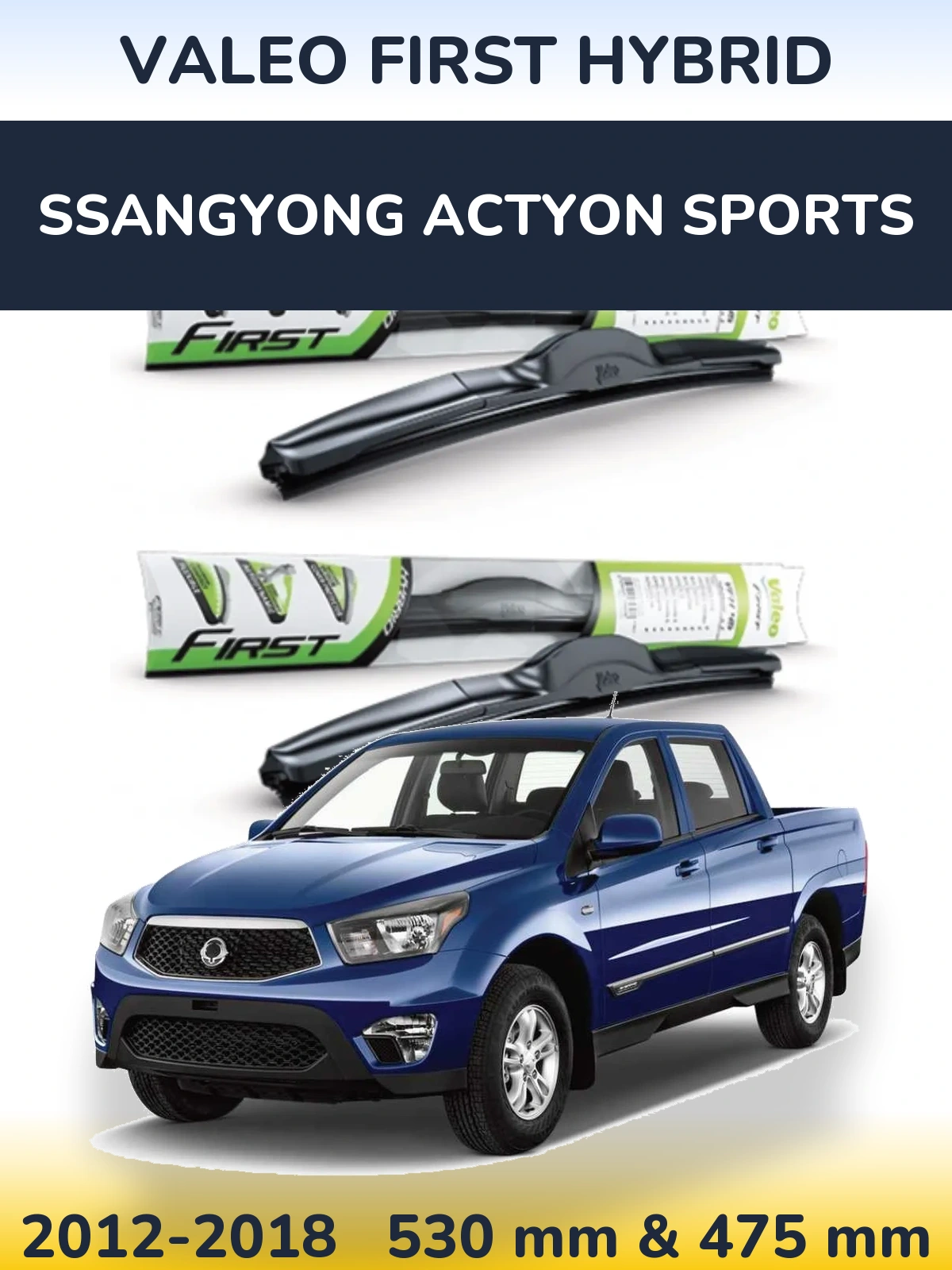Ștergătoare Valeo First Hybrid pentru SsangYong Actyon Sports