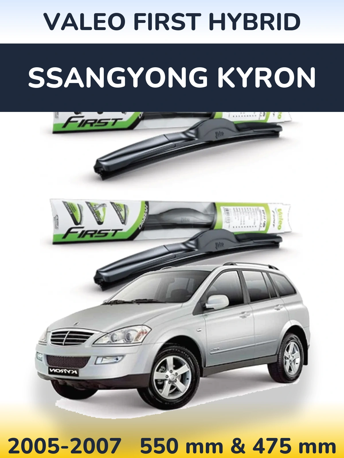Ștergătoare Valeo First Hybrid pentru SsangYong Kyron