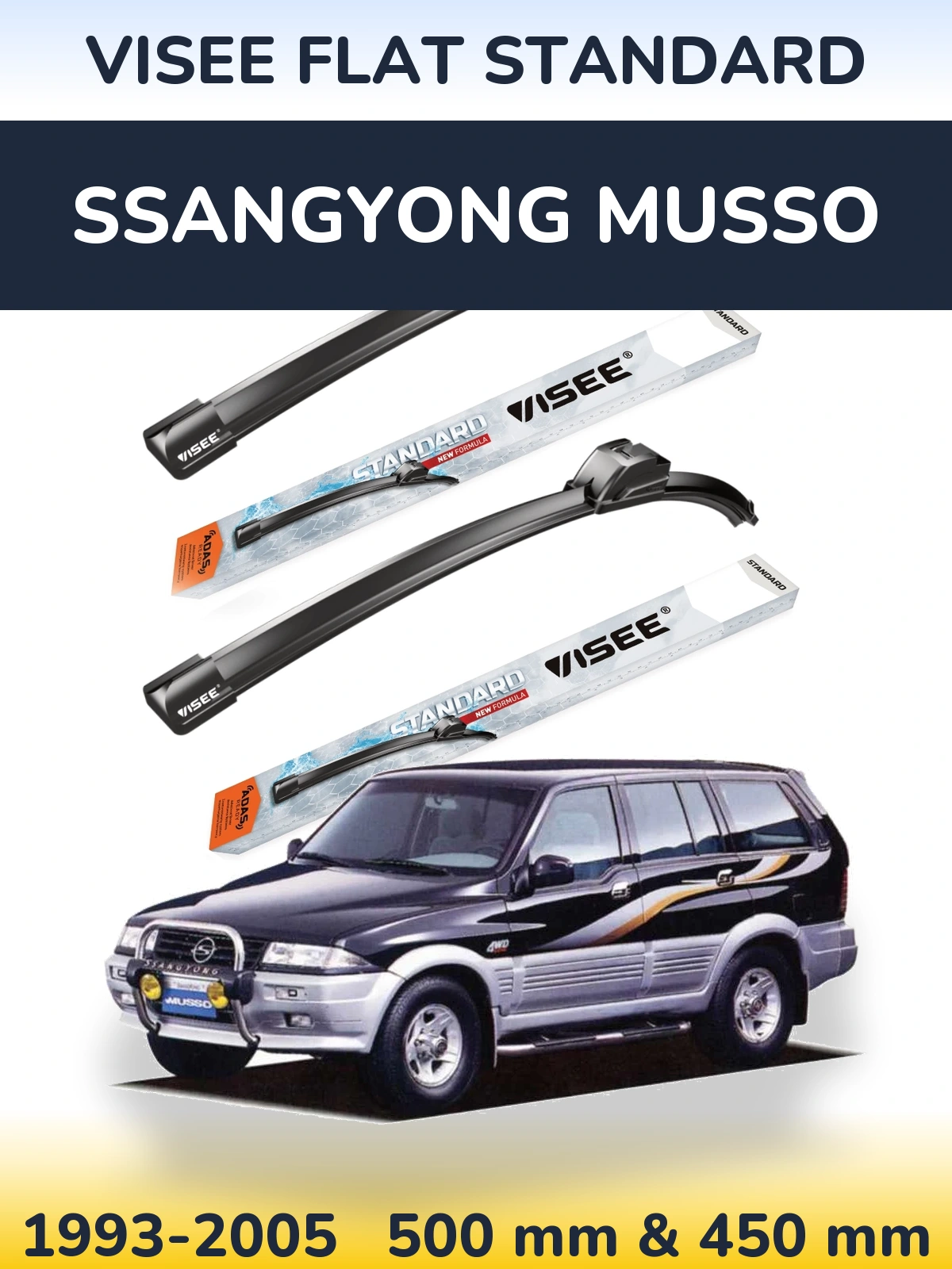 Ștergătoare VISEE FLAT STANDARD pentru SsangYong Musso
