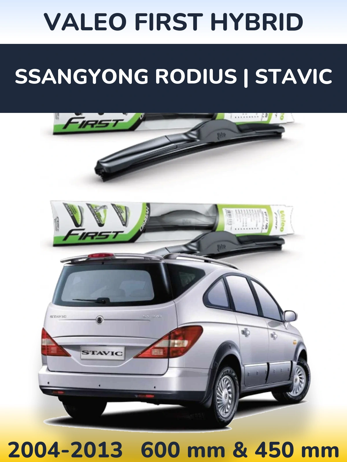 Ștergătoare Valeo First Hybrid pentru SsangYong Rodius | Stavic