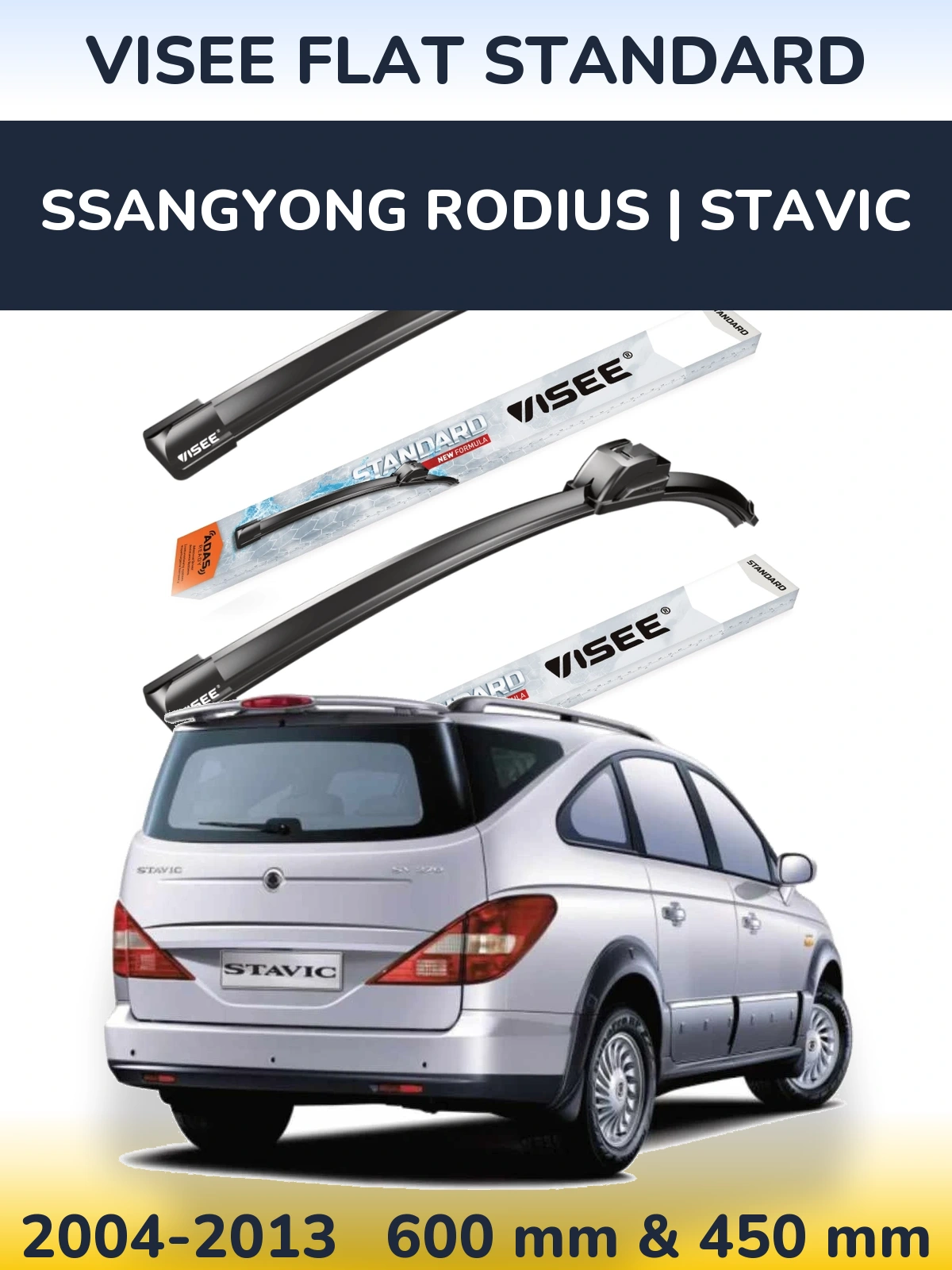 Ștergătoare VISEE FLAT STANDARD pentru SsangYong Rodius | Stavic