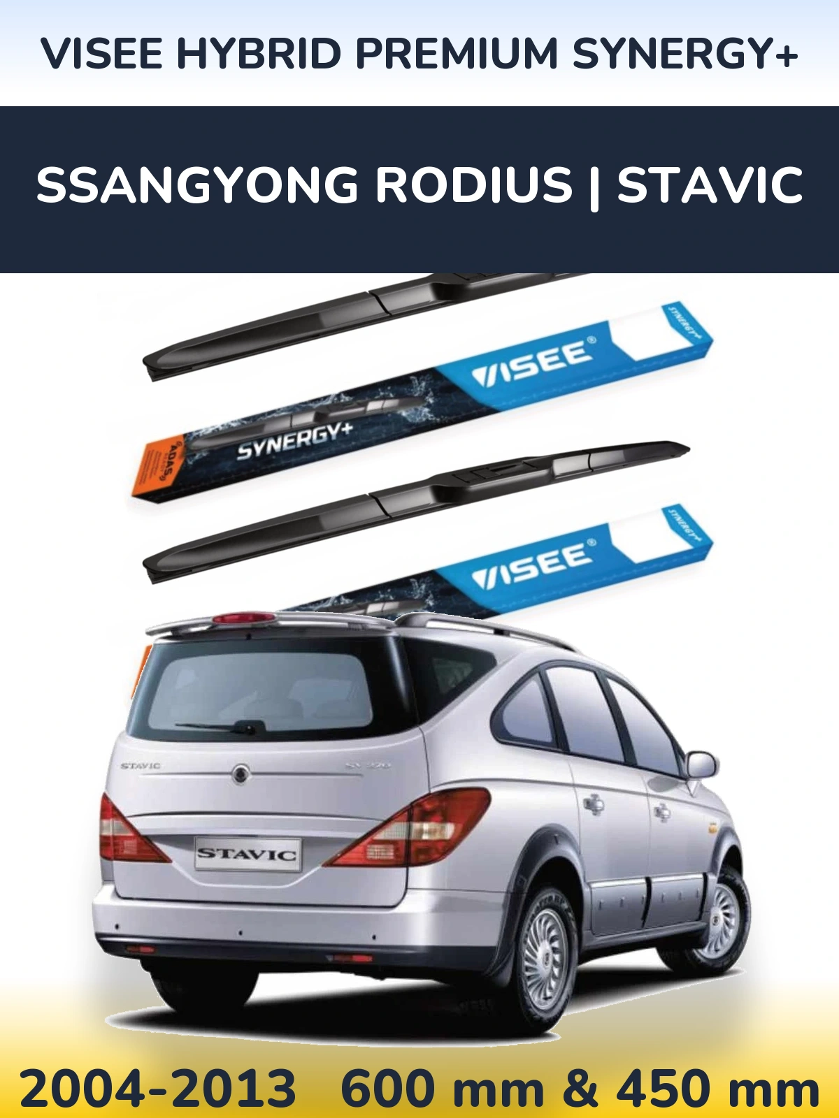 Ștergătoare VISEE HYBRID PREMIUM SYNERGY+ pentru SsangYong Rodius | Stavic