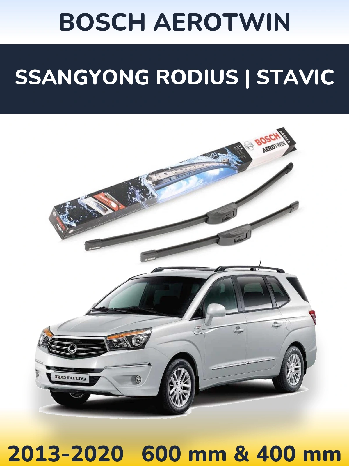 Ștergătoare BOSCH AeroTwin pentru SsangYong Rodius | Stavic