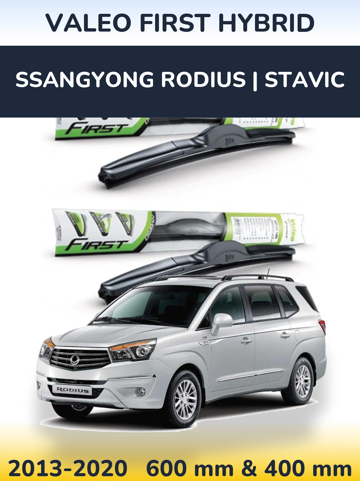 Ștergătoare Valeo First Hybrid pentru SsangYong Rodius | Stavic