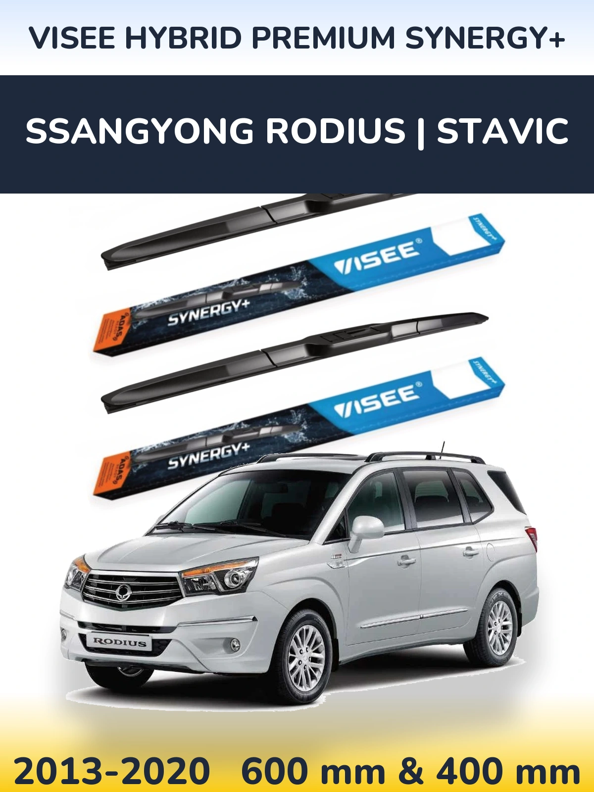 Ștergătoare VISEE HYBRID PREMIUM SYNERGY+ pentru SsangYong Rodius | Stavic
