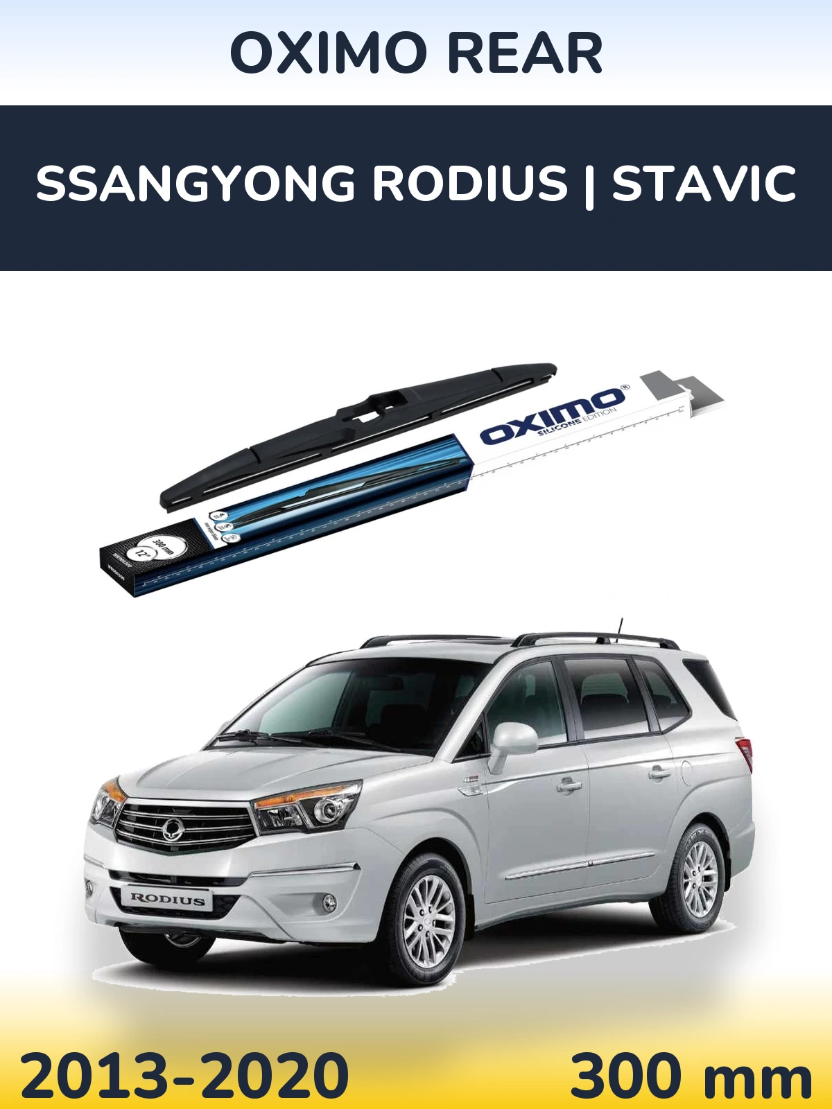 Ștergătoare Oximo Rear pentru SsangYong Rodius | Stavic
