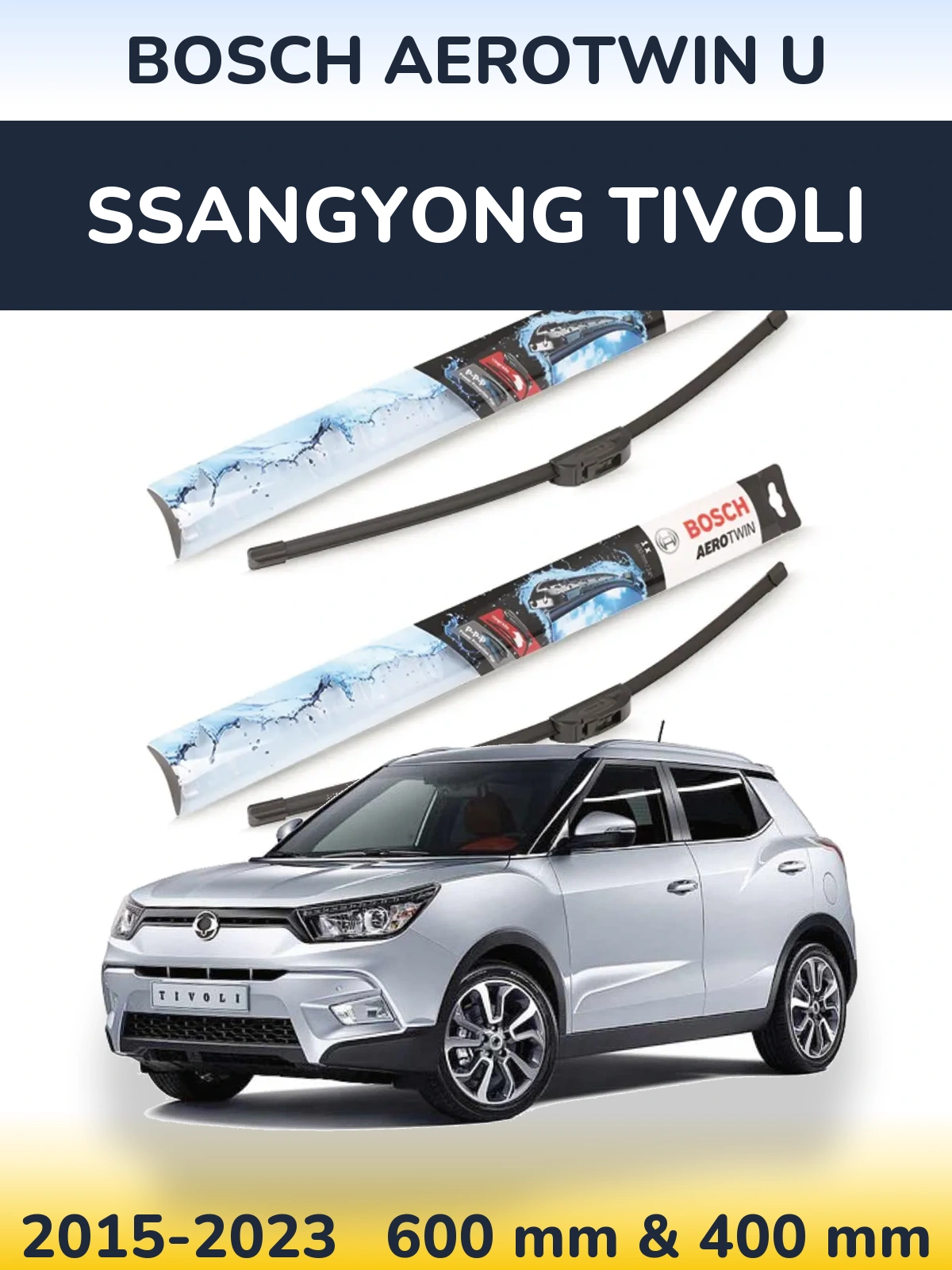 Ștergătoare BOSCH AeroTwin U pentru SsangYong Tivoli