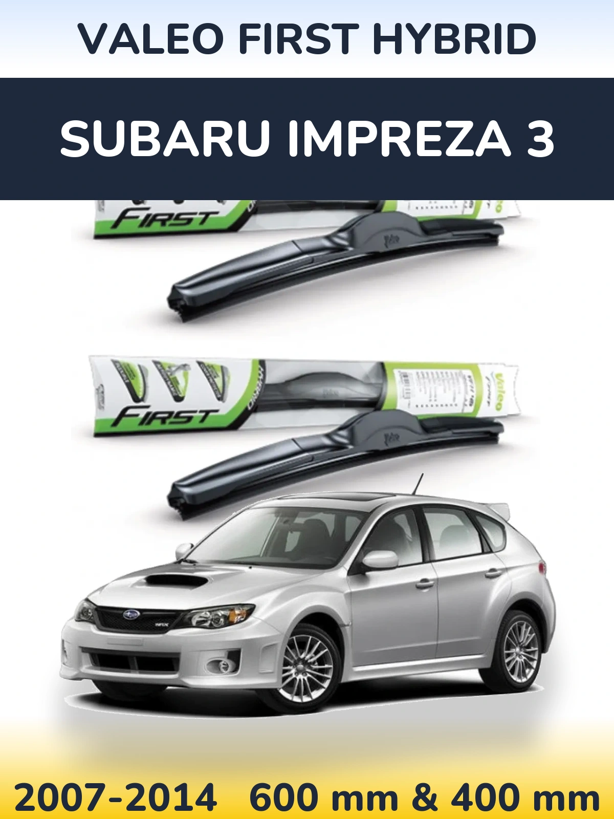 Ștergătoare Valeo First Hybrid pentru Subaru Impreza 3