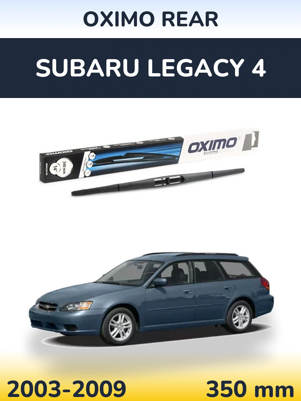 Ștergătoare Oximo Rear pentru Subaru Legacy 4