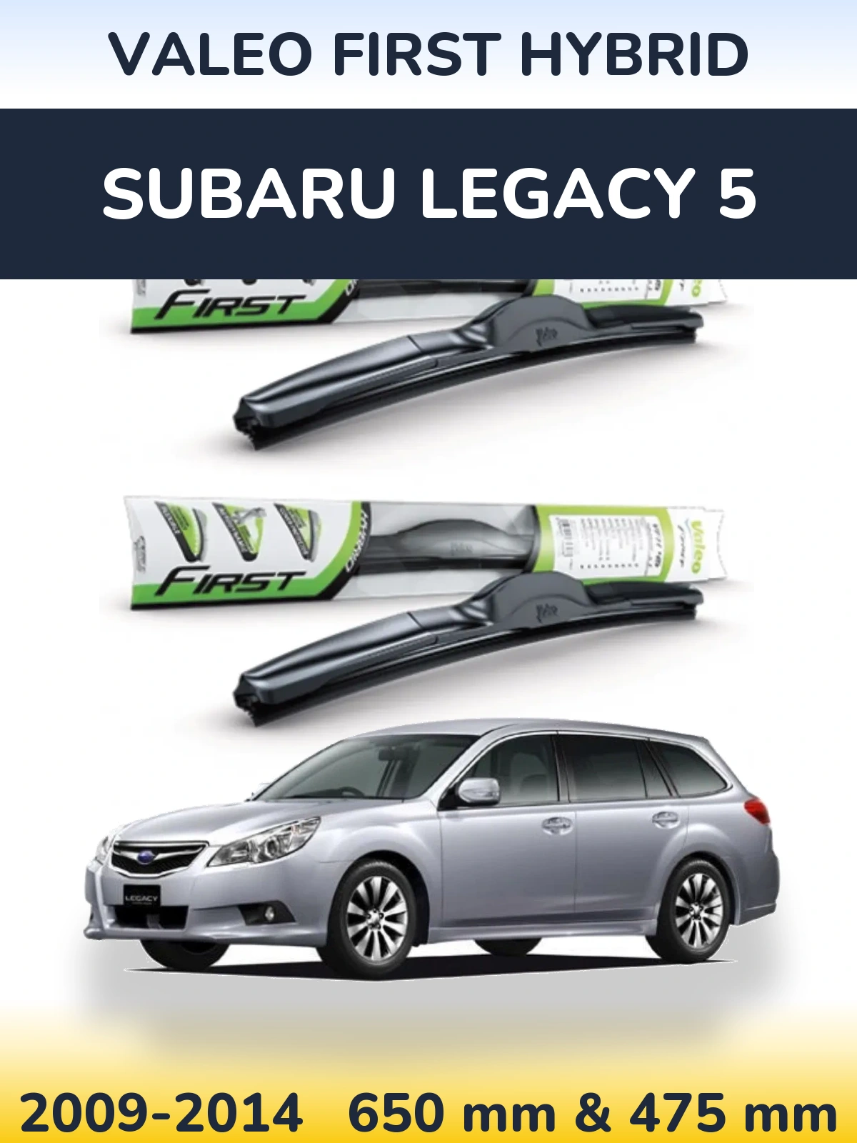 Комплект передних дворников Valeo First Hybrid 650 & 475 мм для Subaru Legacy 5 2009-2014