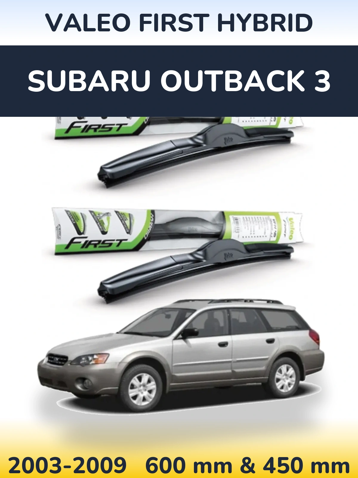 Ștergătoare Valeo First Hybrid pentru Subaru Outback 3