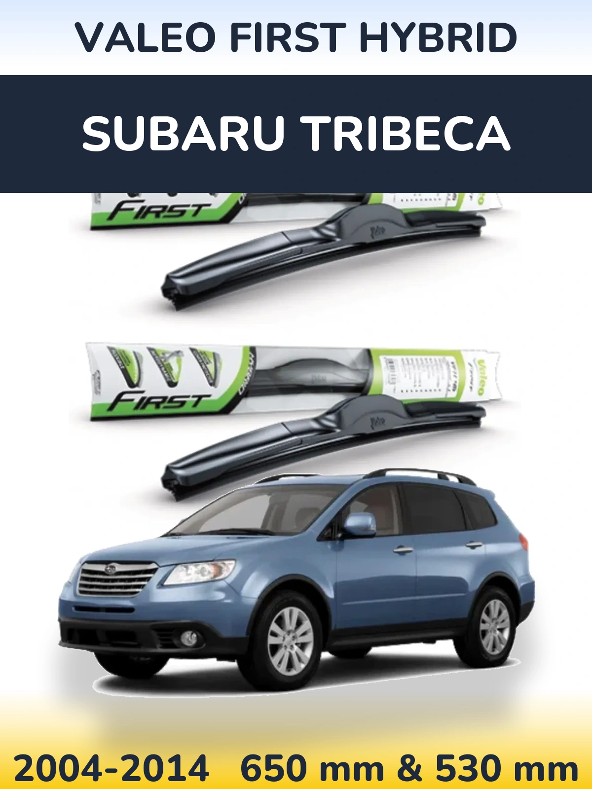 Ștergătoare Valeo First Hybrid pentru Subaru Tribeca