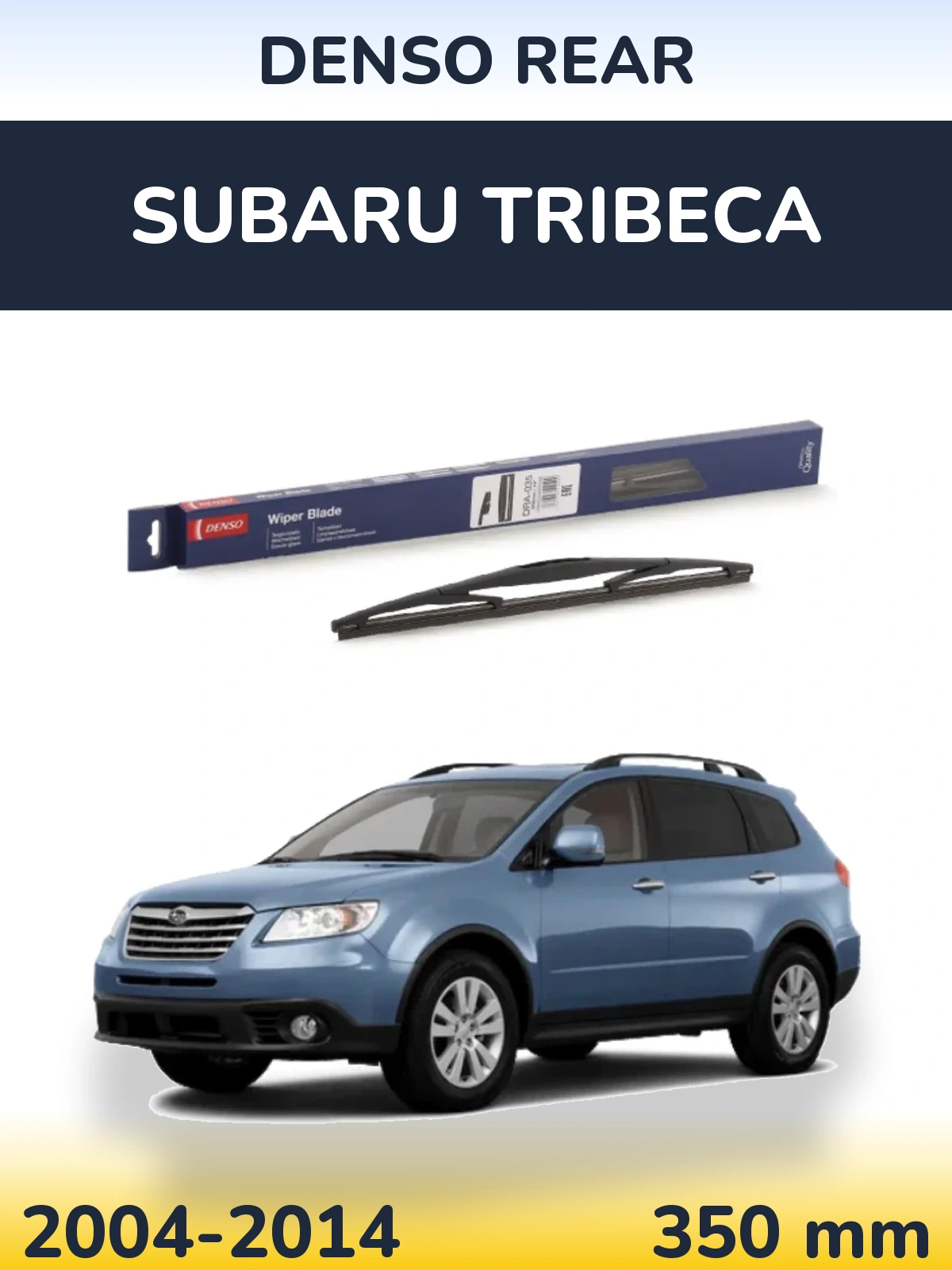 Ștergătoare Denso Rear pentru Subaru Tribeca