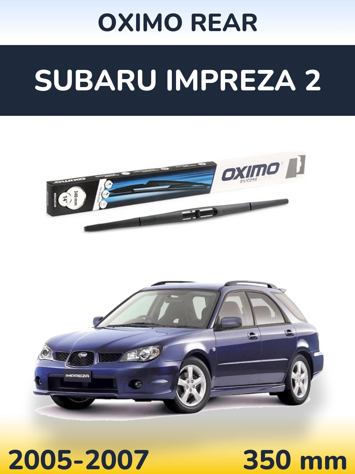 Ștergătoare Oximo Rear pentru Subaru Impreza 2