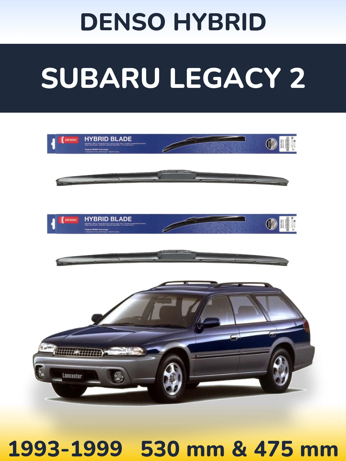 Ștergătoare Denso Hybrid pentru Subaru Legacy 2