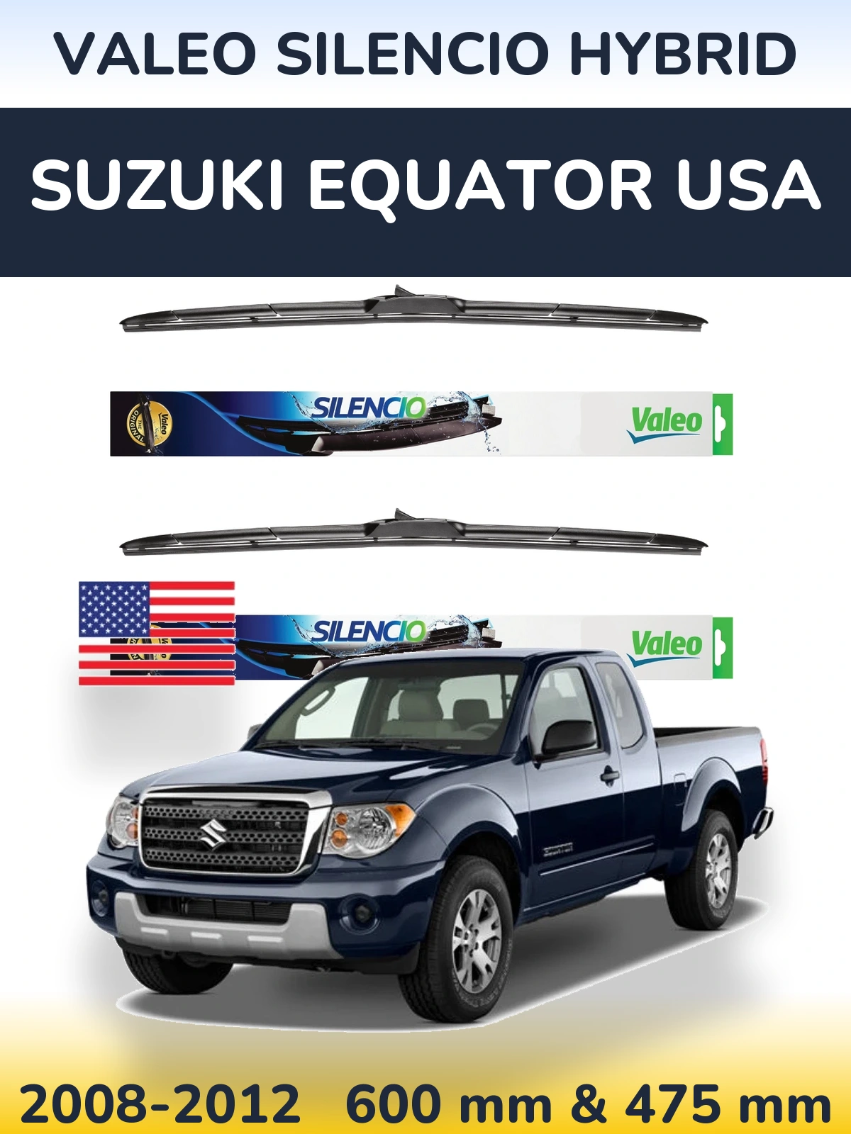 Ștergătoare Valeo Silencio Hybrid pentru Suzuki Equator USA