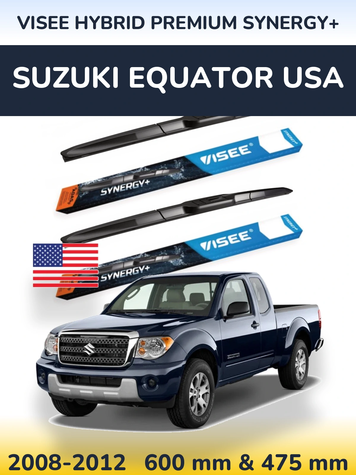 Ștergătoare VISEE HYBRID PREMIUM SYNERGY+ pentru Suzuki Equator USA