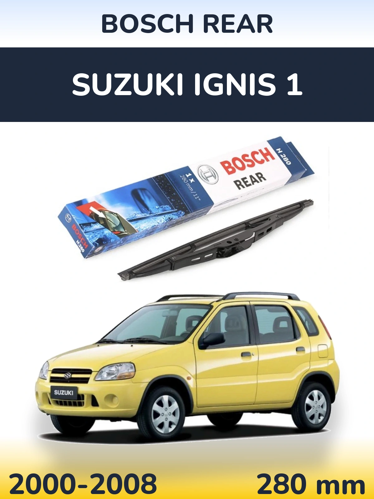 Ștergătoare BOSCH Rear pentru Suzuki Ignis 1