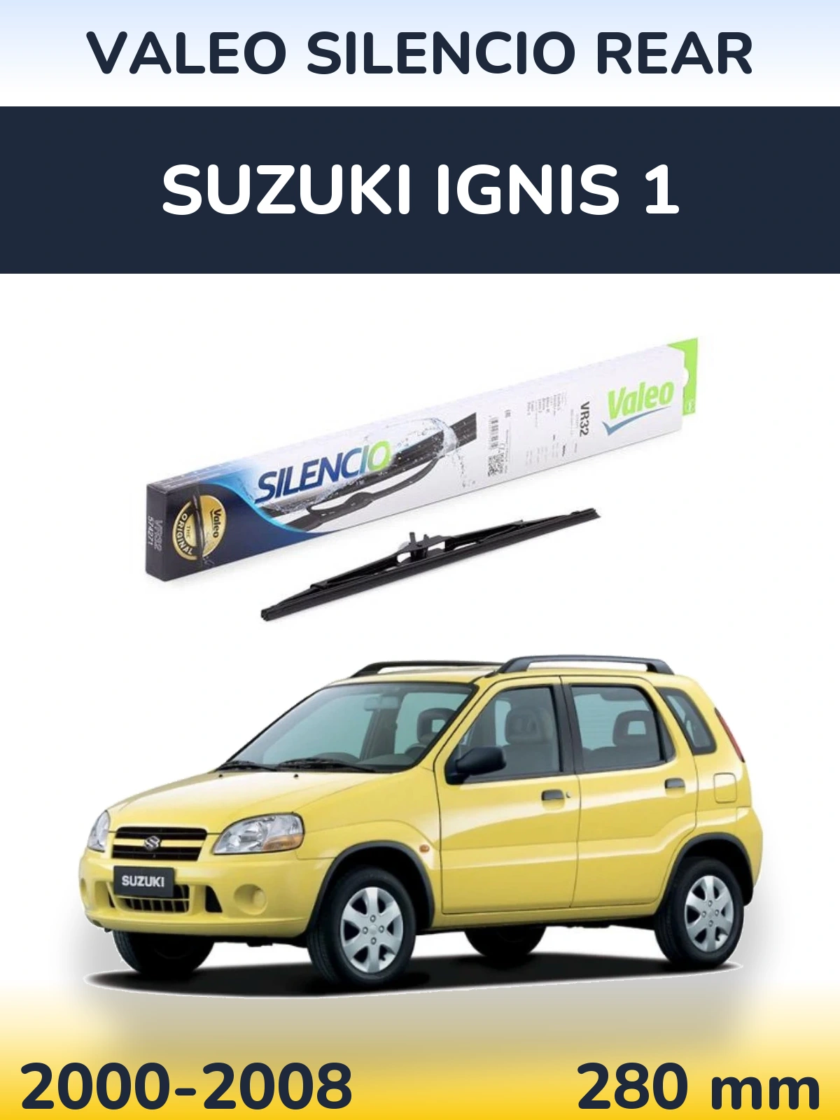 Ștergătoare Valeo Silencio Rear pentru Suzuki Ignis 1