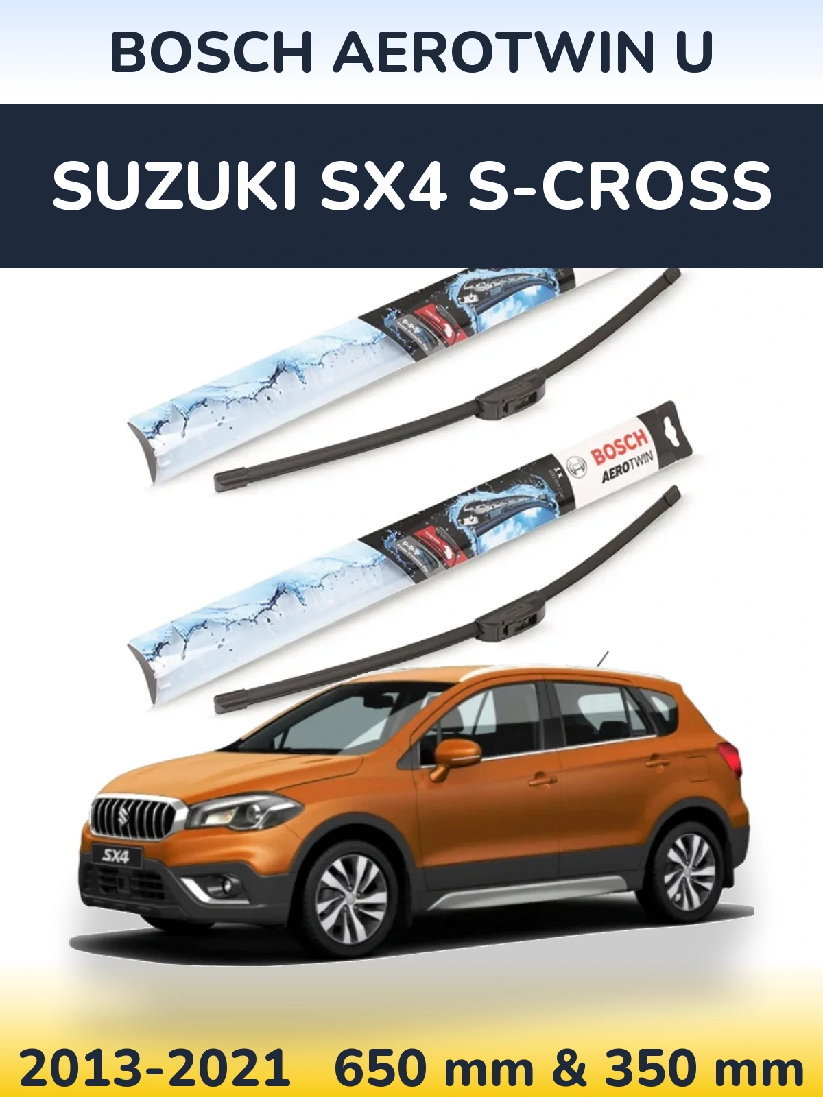 Front wiper blade set BOSCH AeroTwin U 650 & 350 mm for Suzuki SX4 S-Cross 2013-2021