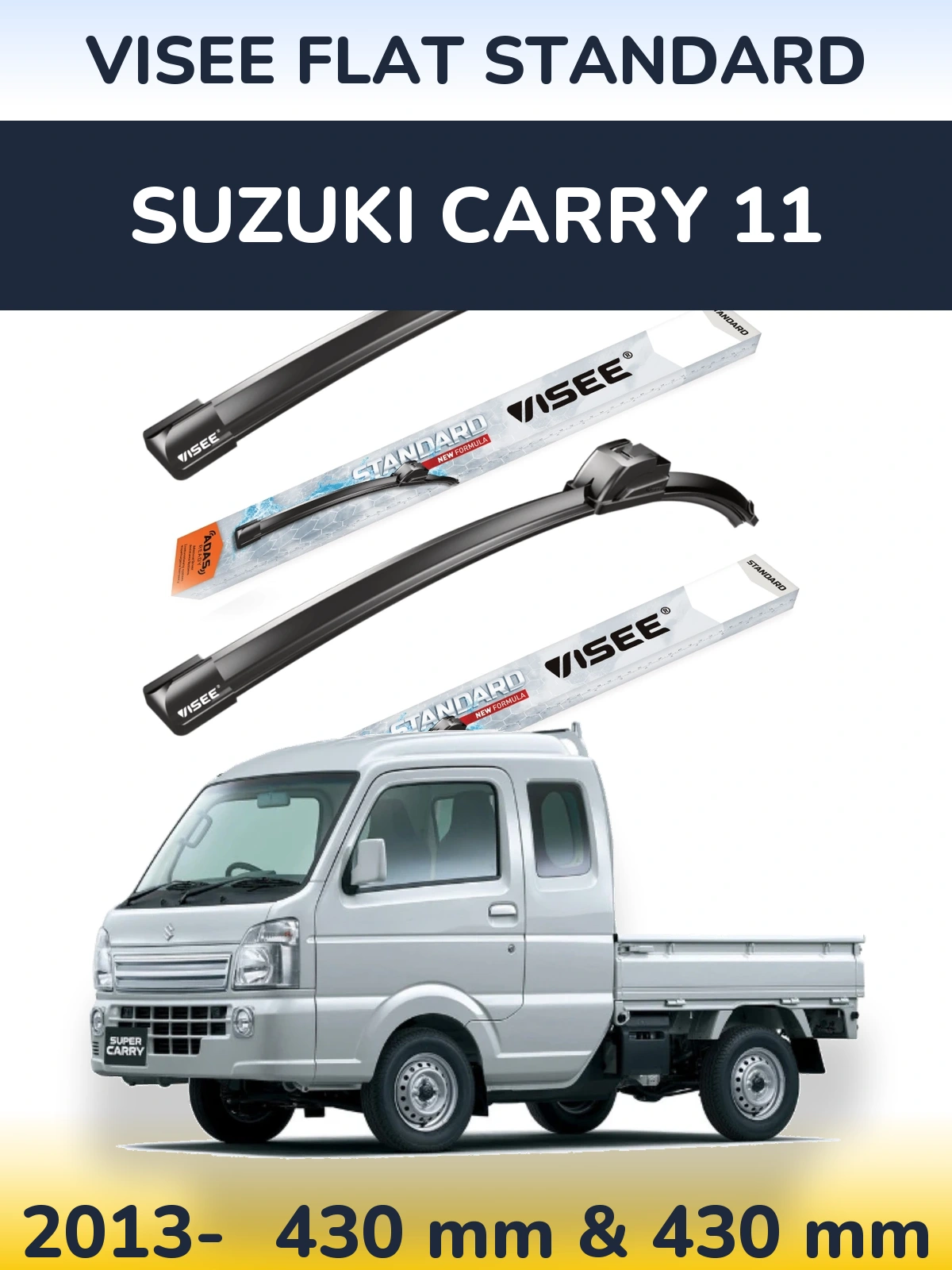 Ștergătoare VISEE FLAT STANDARD pentru Suzuki Carry 11