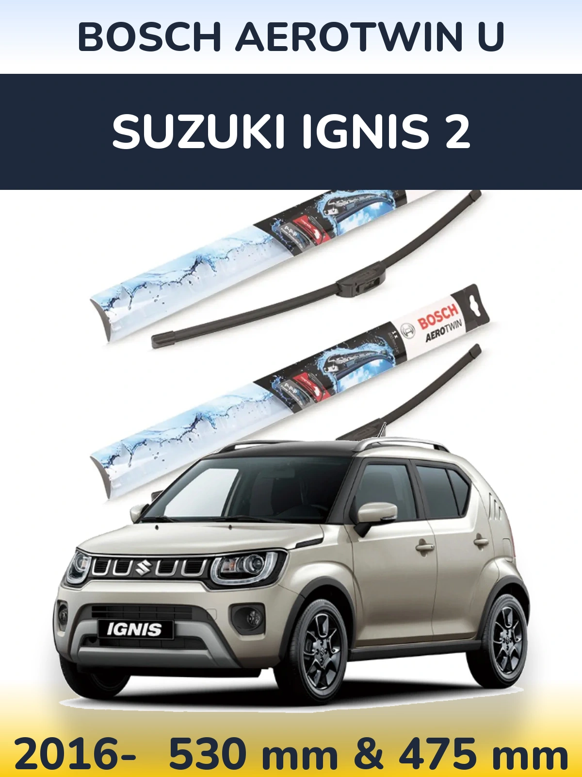 Ștergătoare BOSCH AeroTwin U pentru Suzuki Ignis 2