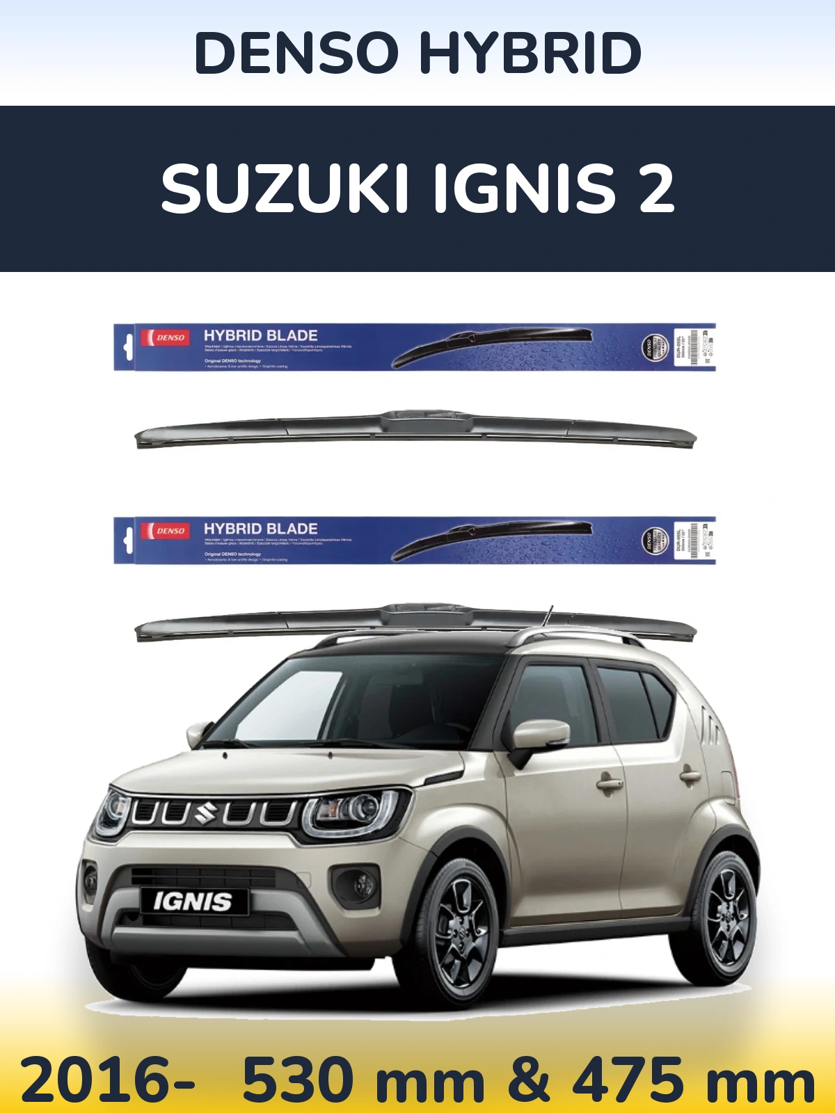 Ștergătoare Denso Hybrid pentru Suzuki Ignis 2