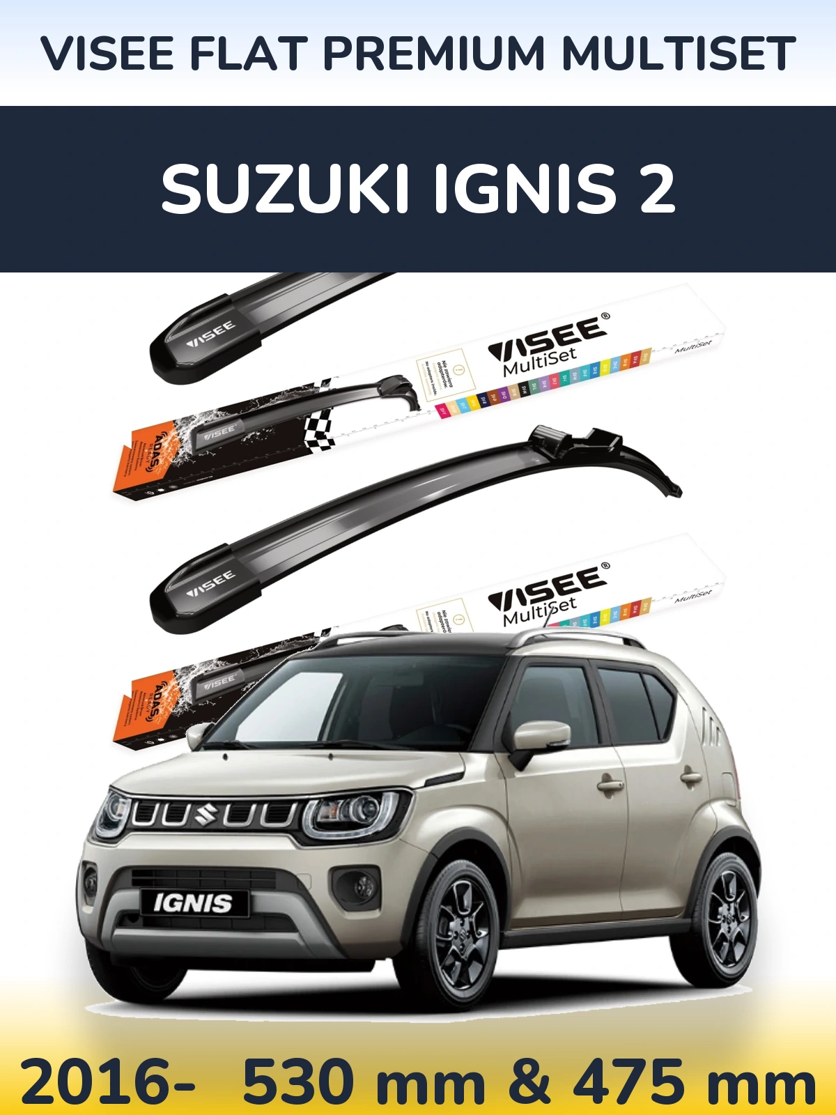 Ștergătoare VISEE FLAT PREMIUM MultiSet pentru Suzuki Ignis 2
