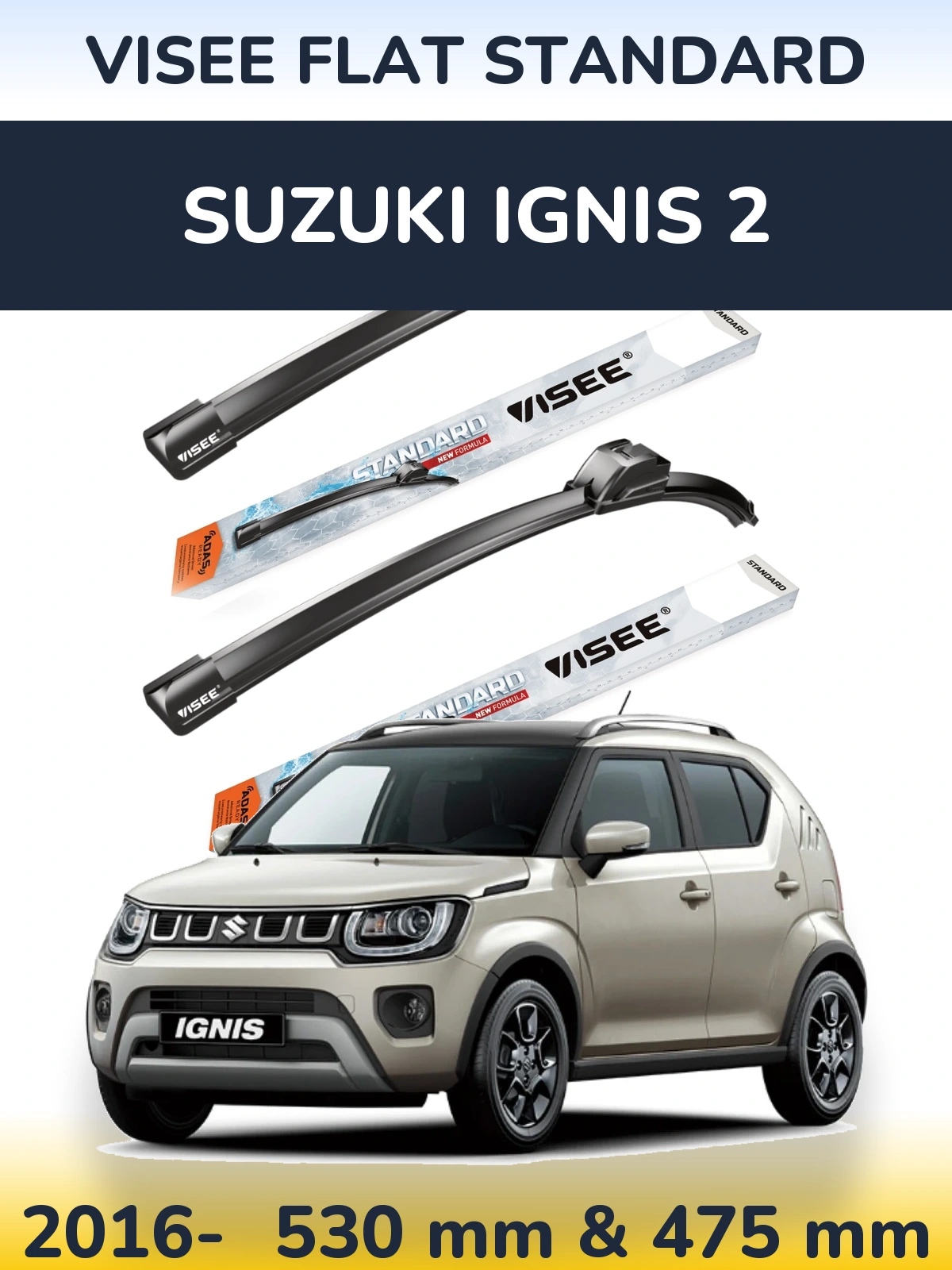 Ștergătoare VISEE FLAT STANDARD pentru Suzuki Ignis 2