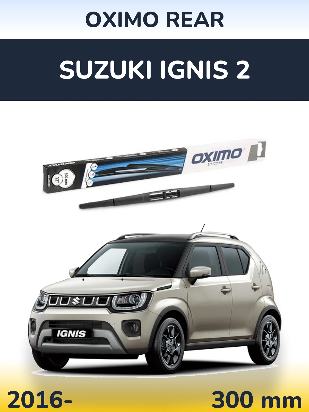 Ștergătoare Oximo Rear pentru Suzuki Ignis 2