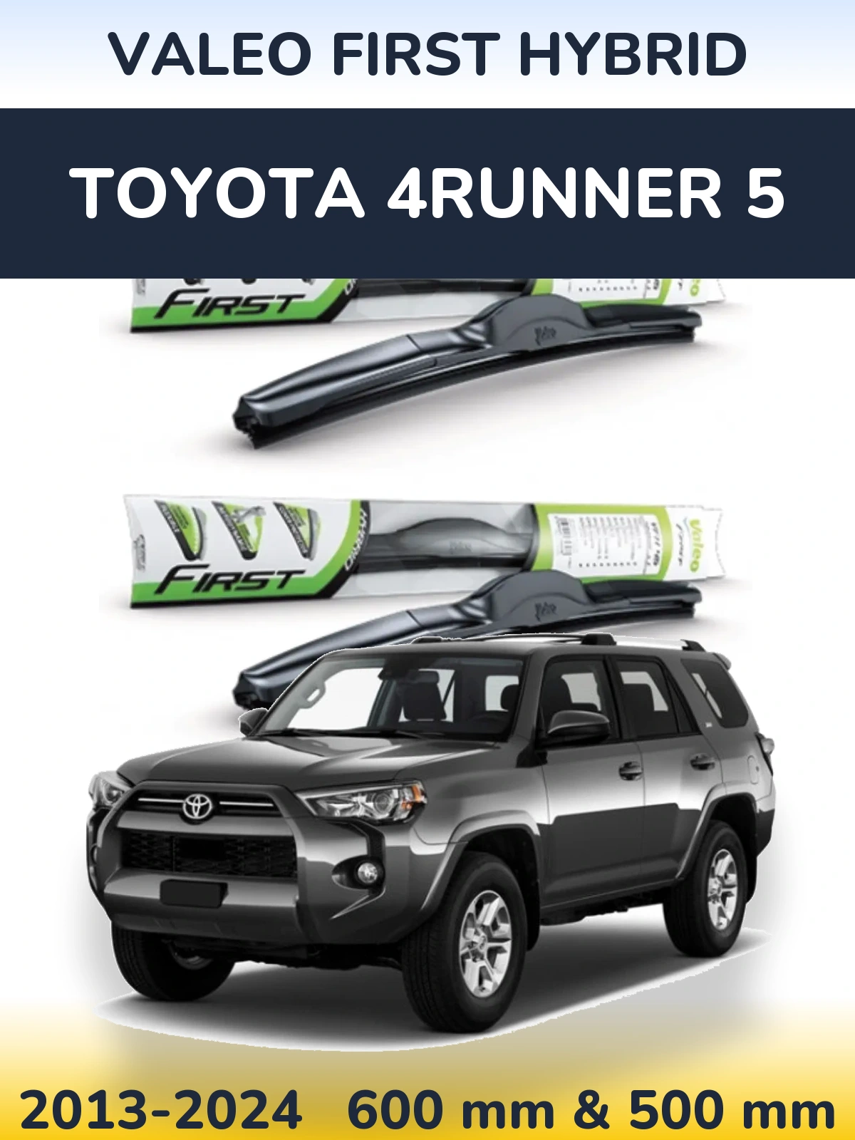 Ștergătoare Valeo First Hybrid pentru Toyota 4Runner 5
