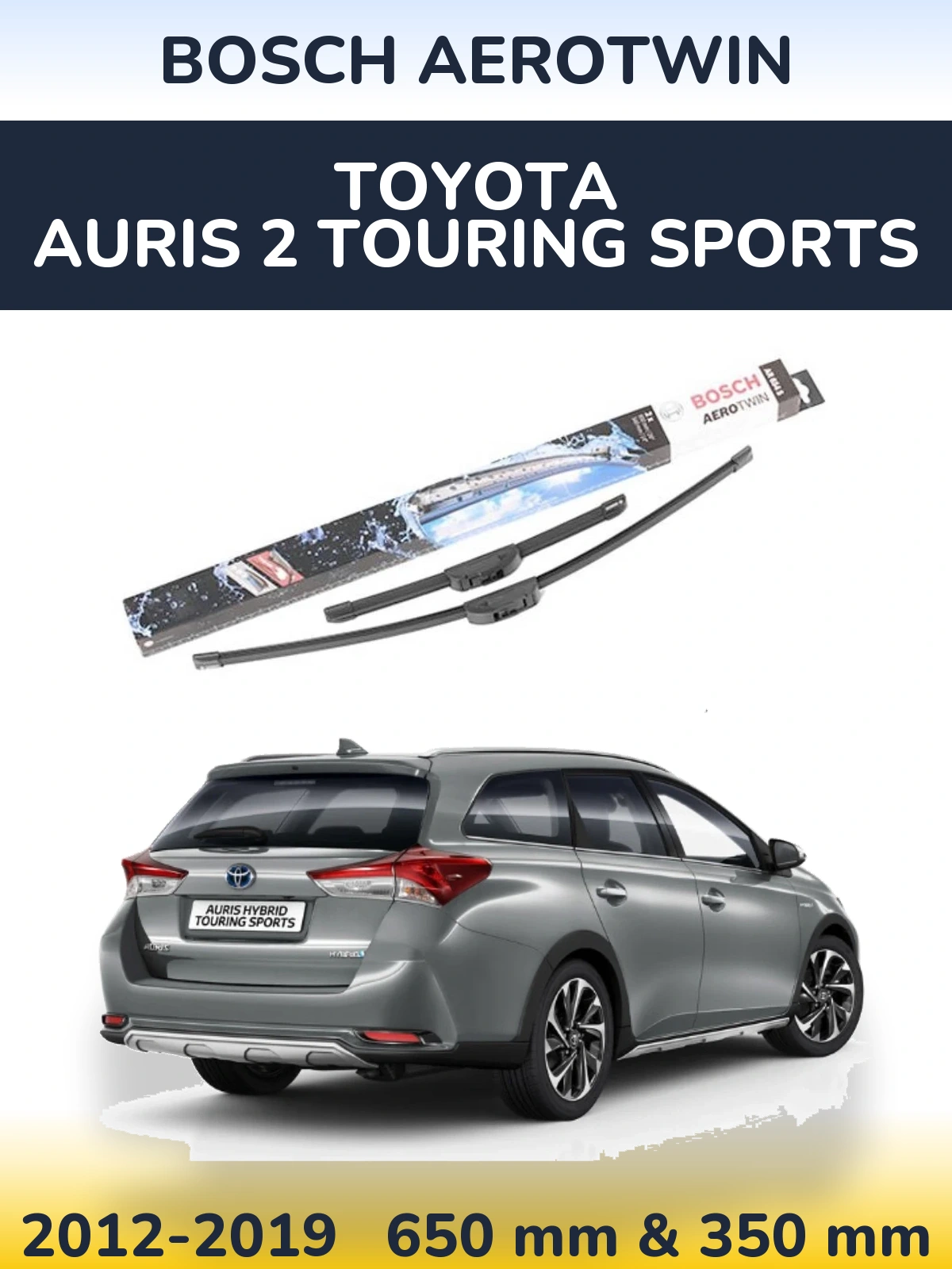 Ștergătoare BOSCH AeroTwin pentru Toyota Auris 2 Touring Sports