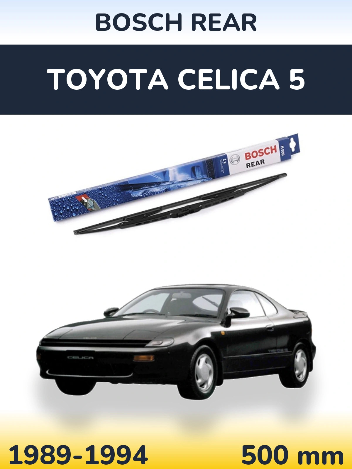 Ștergătoare BOSCH Rear pentru Toyota Celica 5