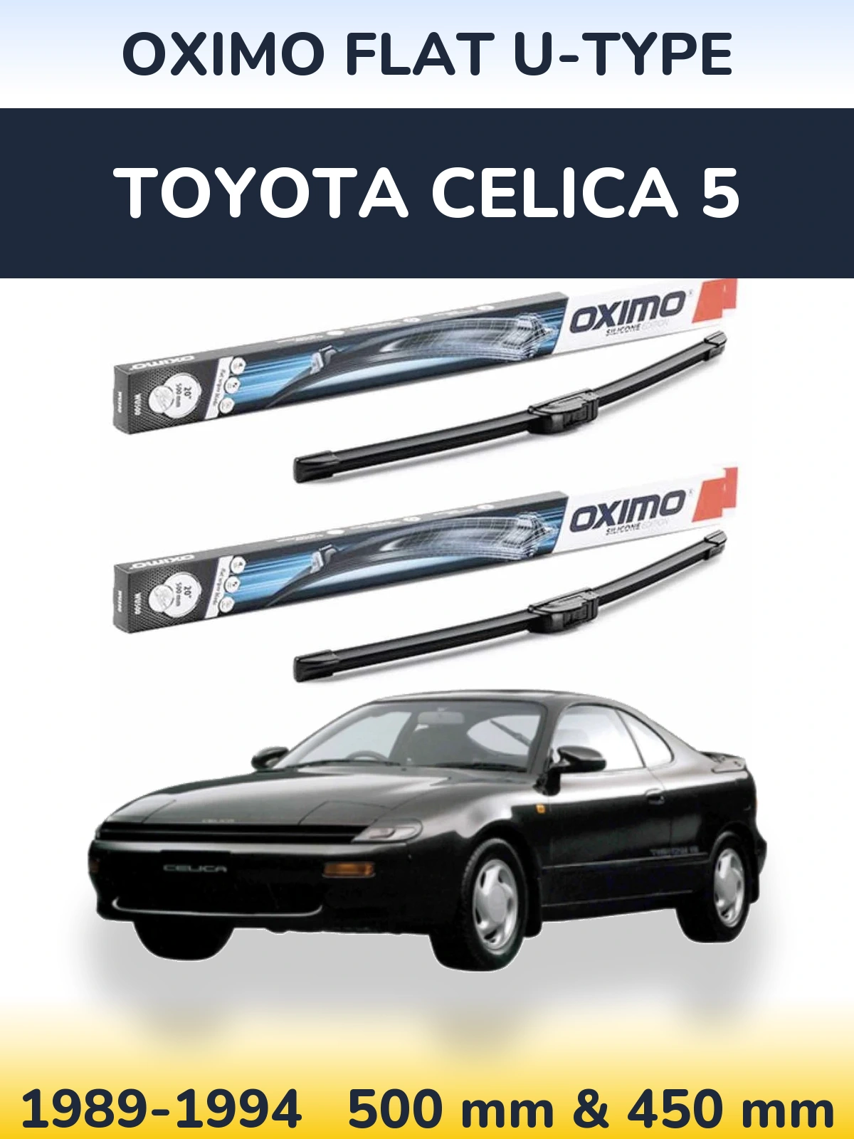 Ștergătoare Oximo Flat U-type pentru Toyota Celica 5