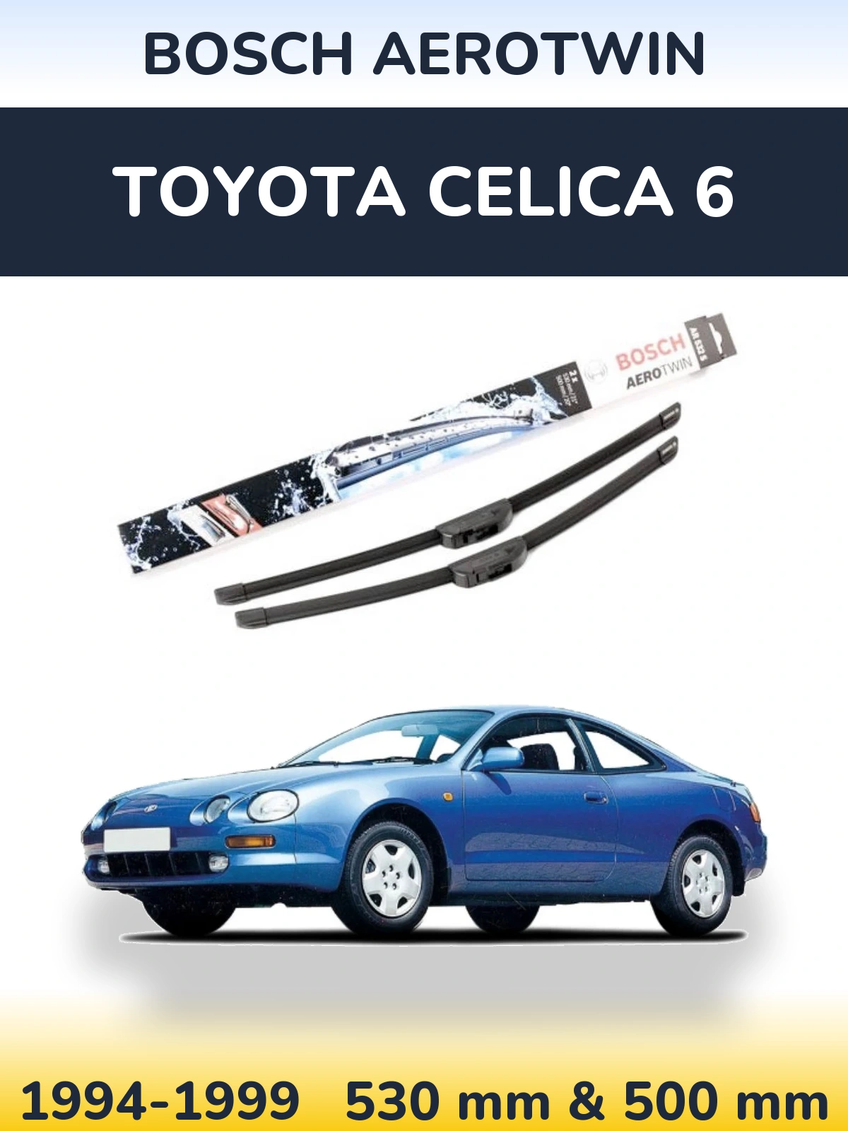 Ștergătoare BOSCH AeroTwin pentru Toyota Celica 6