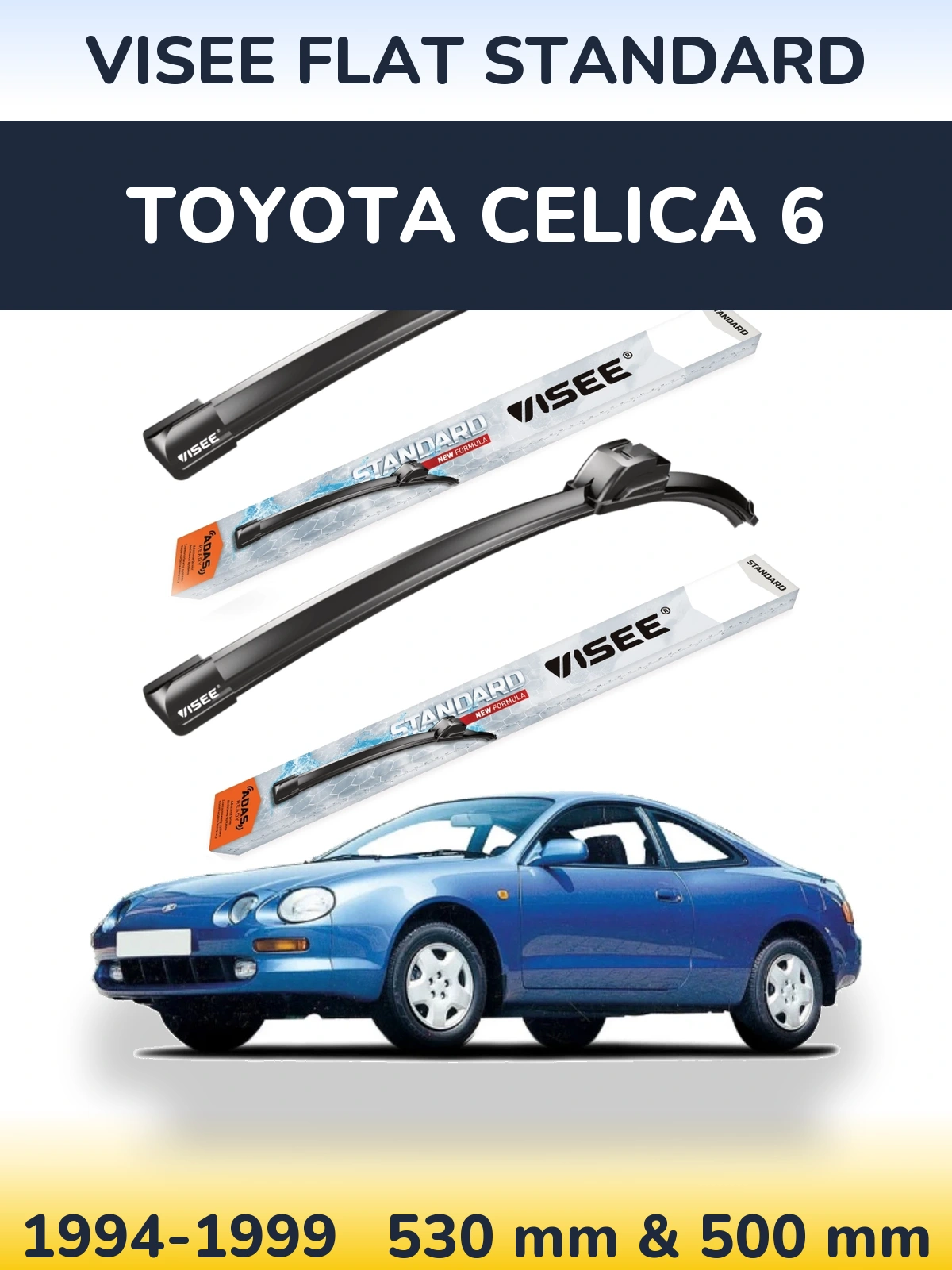 Ștergătoare VISEE FLAT STANDARD pentru Toyota Celica 6