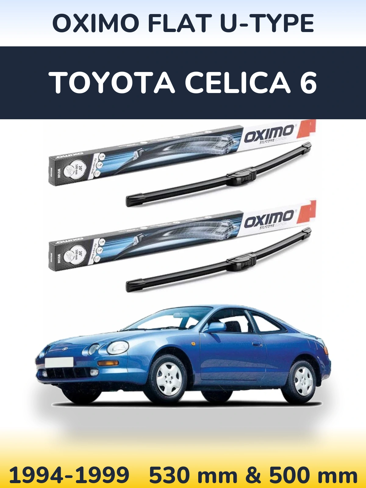 Ștergătoare Oximo Flat U-type pentru Toyota Celica 6
