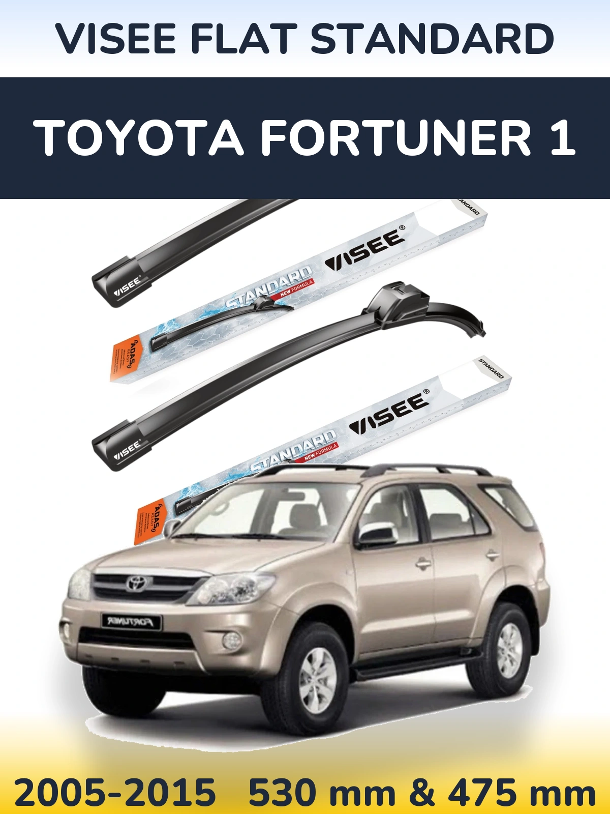 Ștergătoare VISEE FLAT STANDARD pentru Toyota Fortuner 1