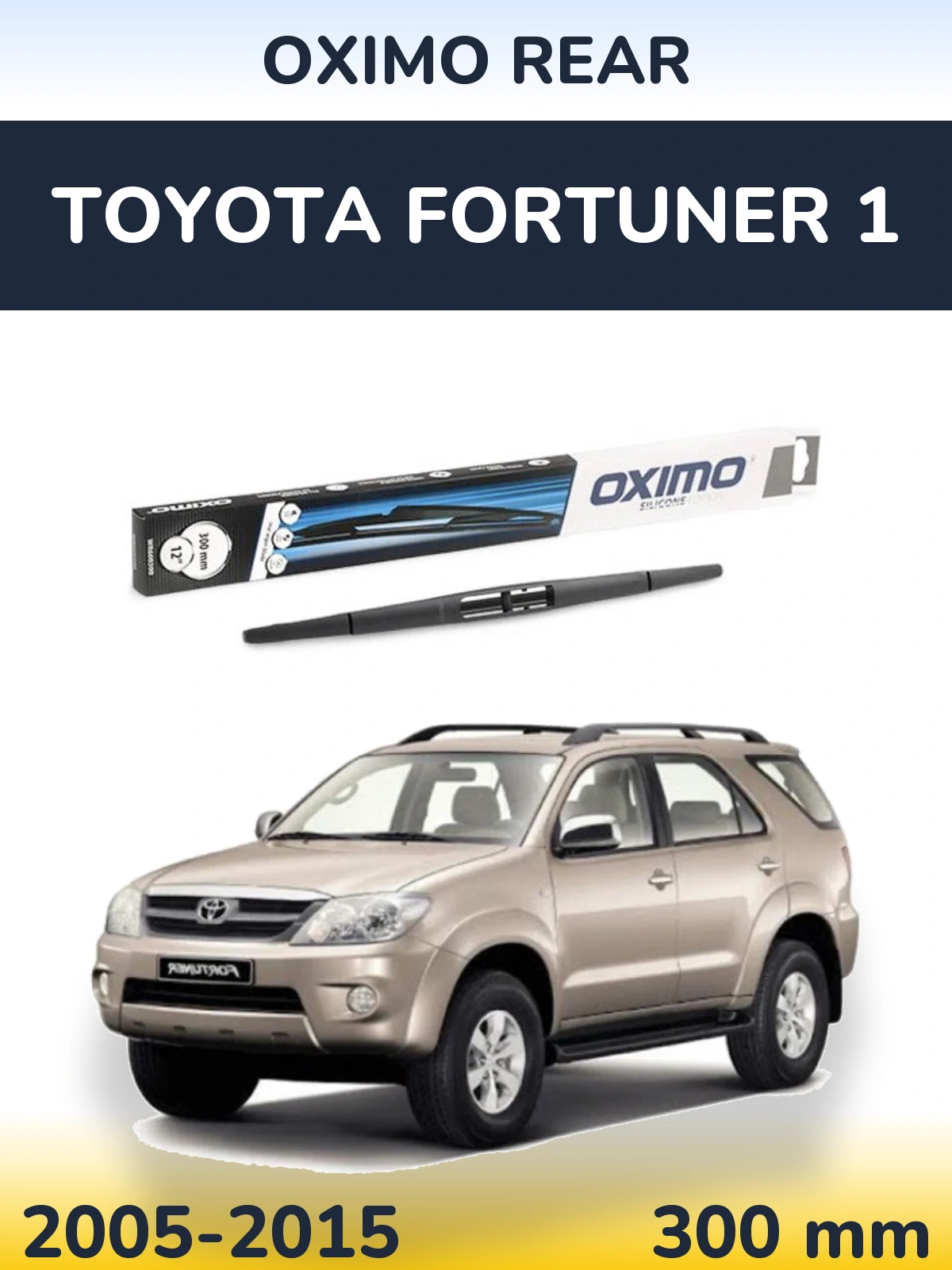 Ștergătoare Oximo Rear pentru Toyota Fortuner 1