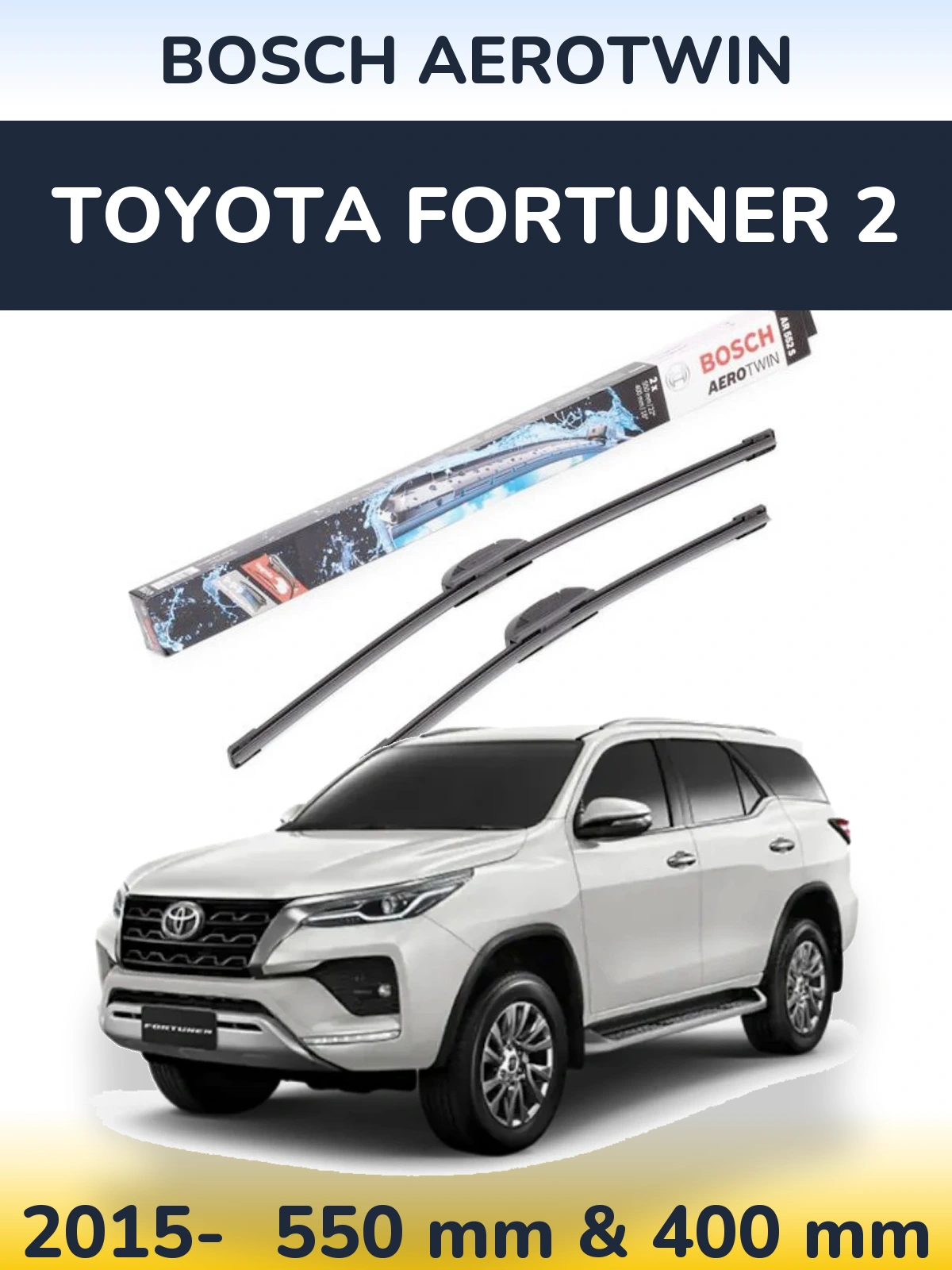Ștergătoare BOSCH AeroTwin pentru Toyota Fortuner 2