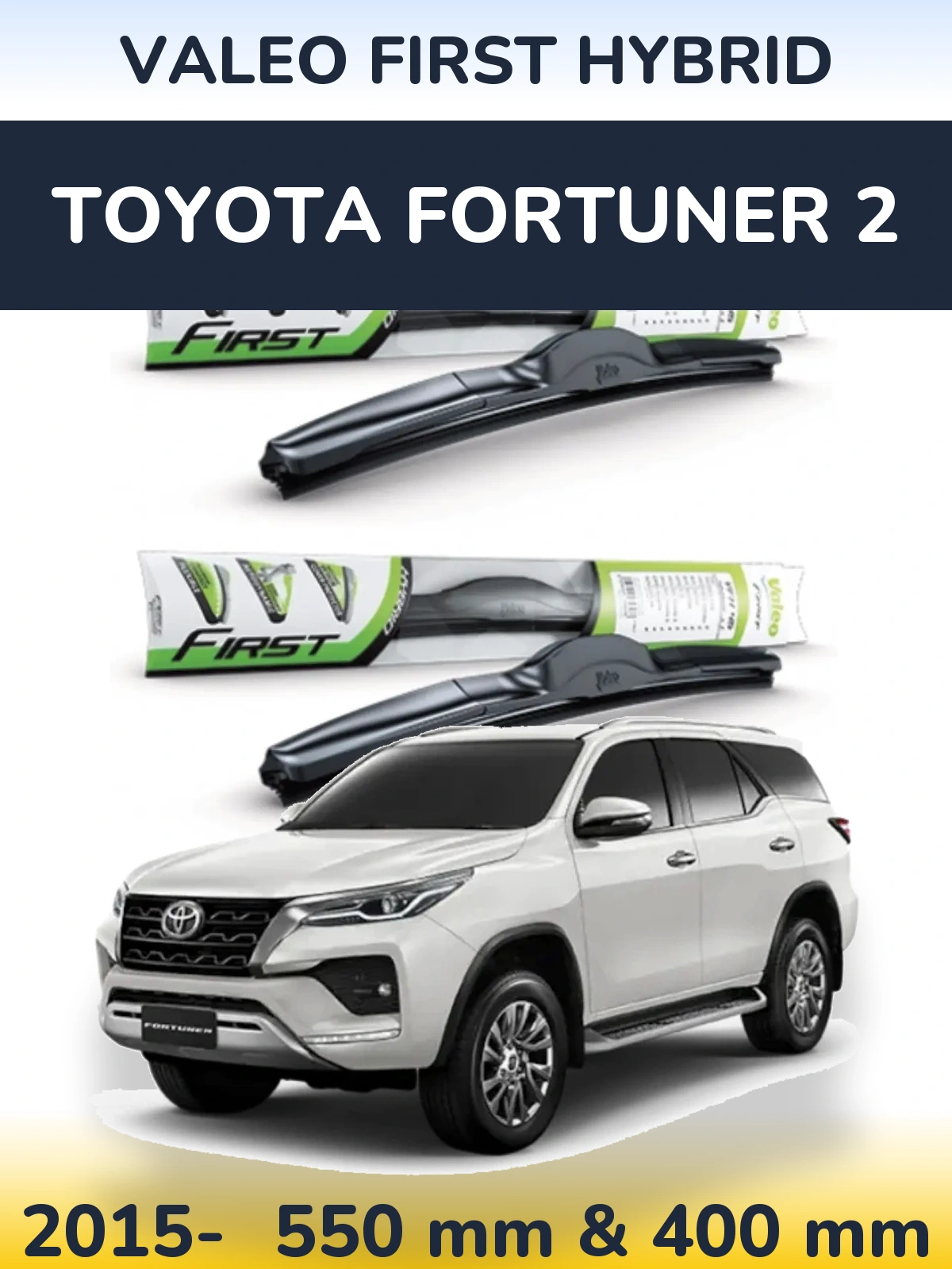Ștergătoare Valeo First Hybrid pentru Toyota Fortuner 2