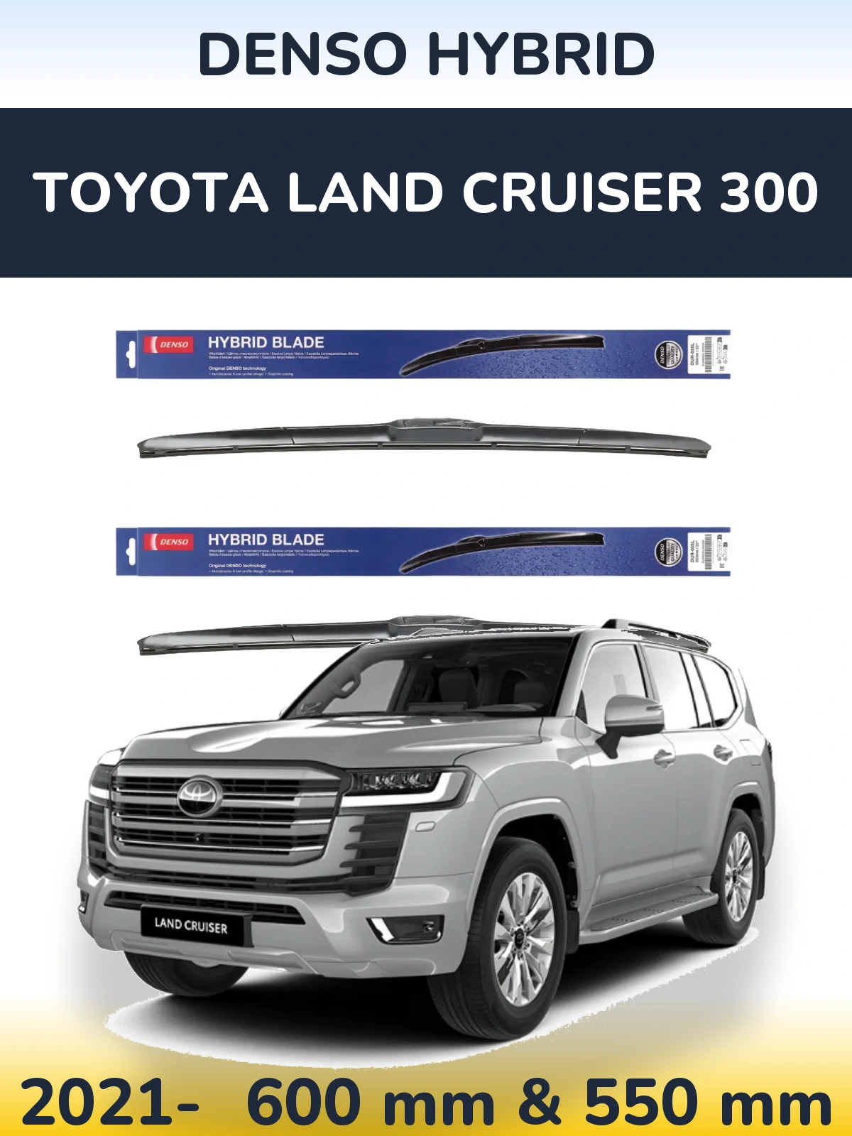 Ștergătoare Denso Hybrid pentru Toyota Land Cruiser 300