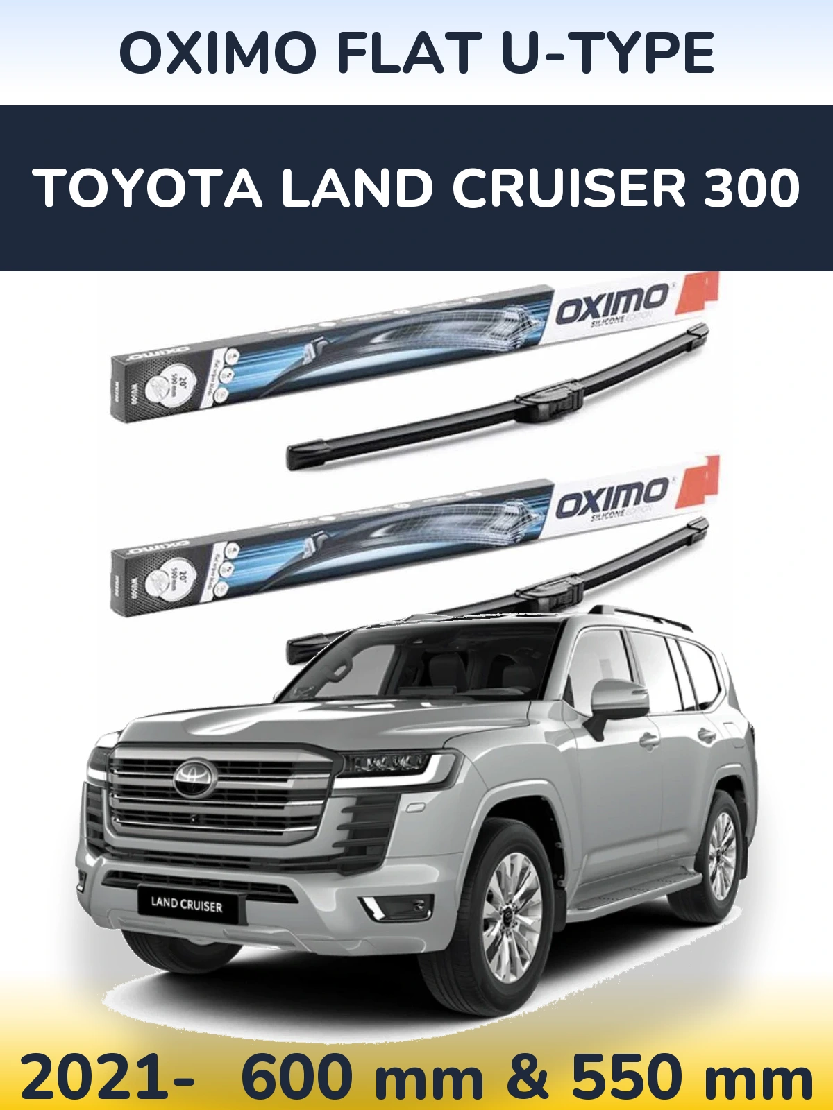 Ștergătoare Oximo Flat U-type pentru Toyota Land Cruiser 300
