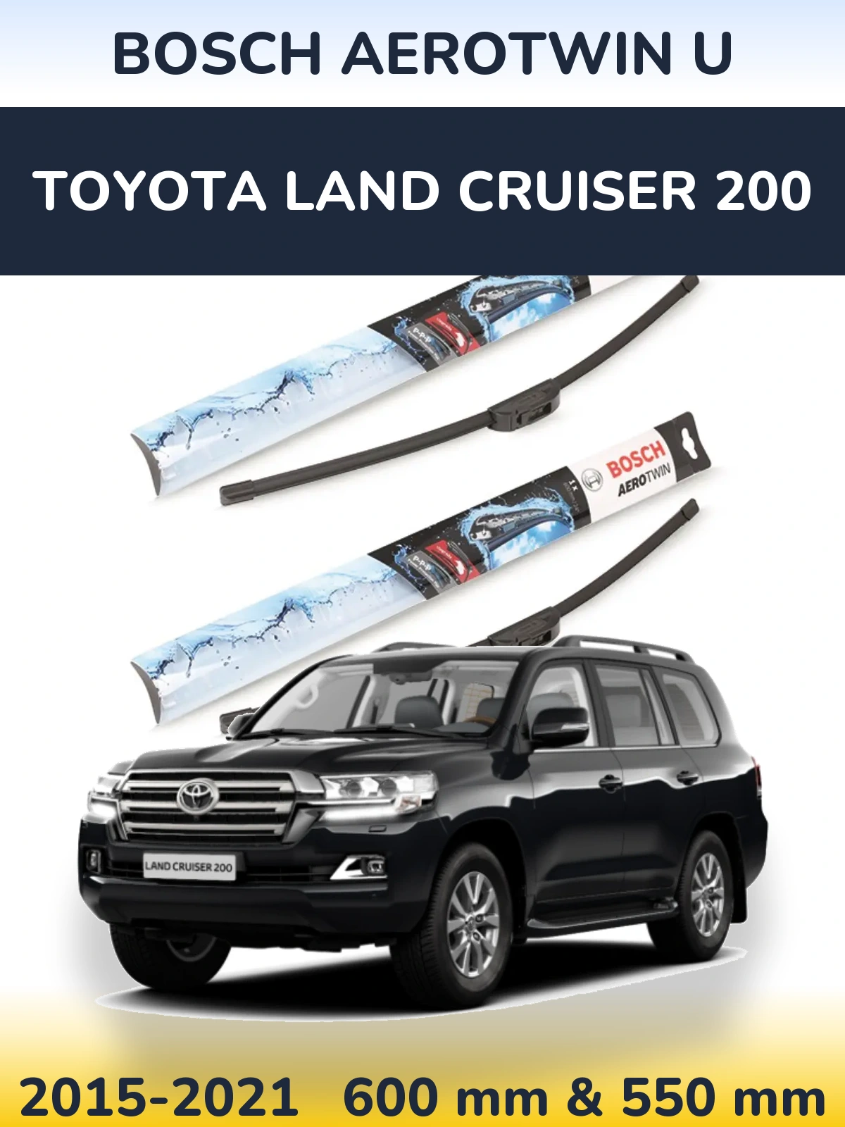 Ștergătoare BOSCH AeroTwin U pentru Toyota Land Cruiser 200