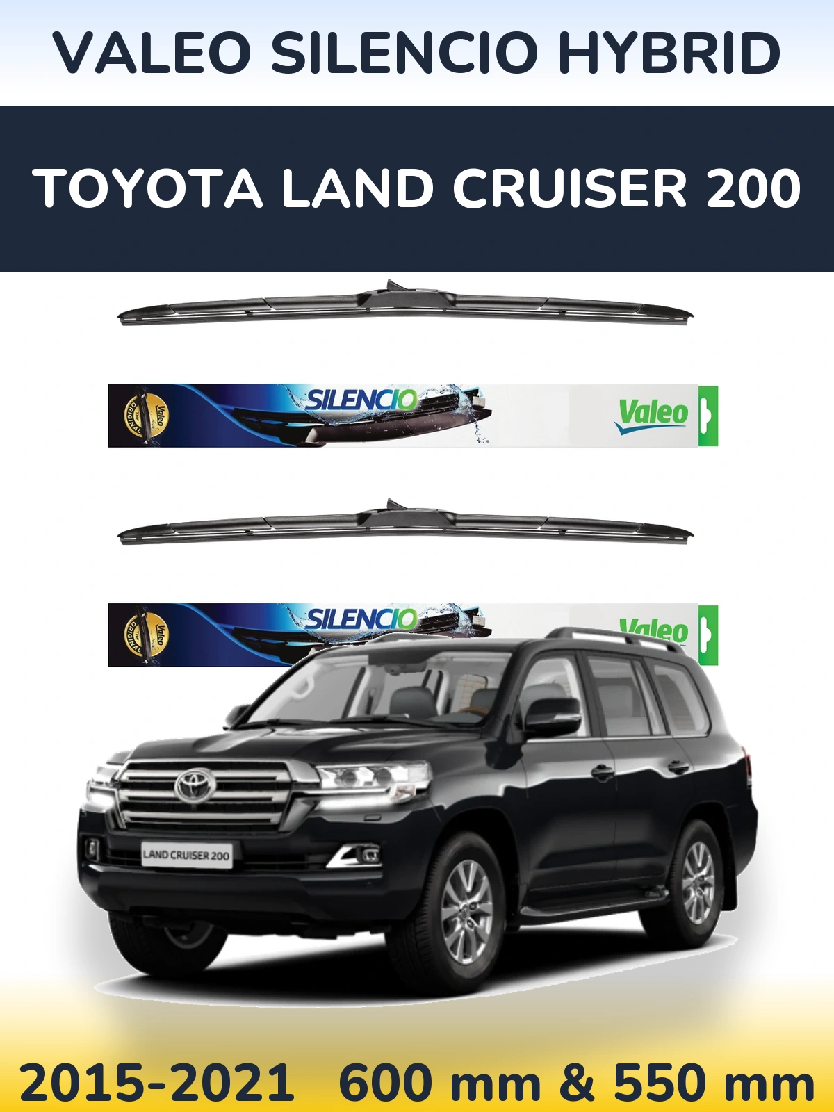 Ștergătoare Valeo Silencio Hybrid pentru Toyota Land Cruiser 200